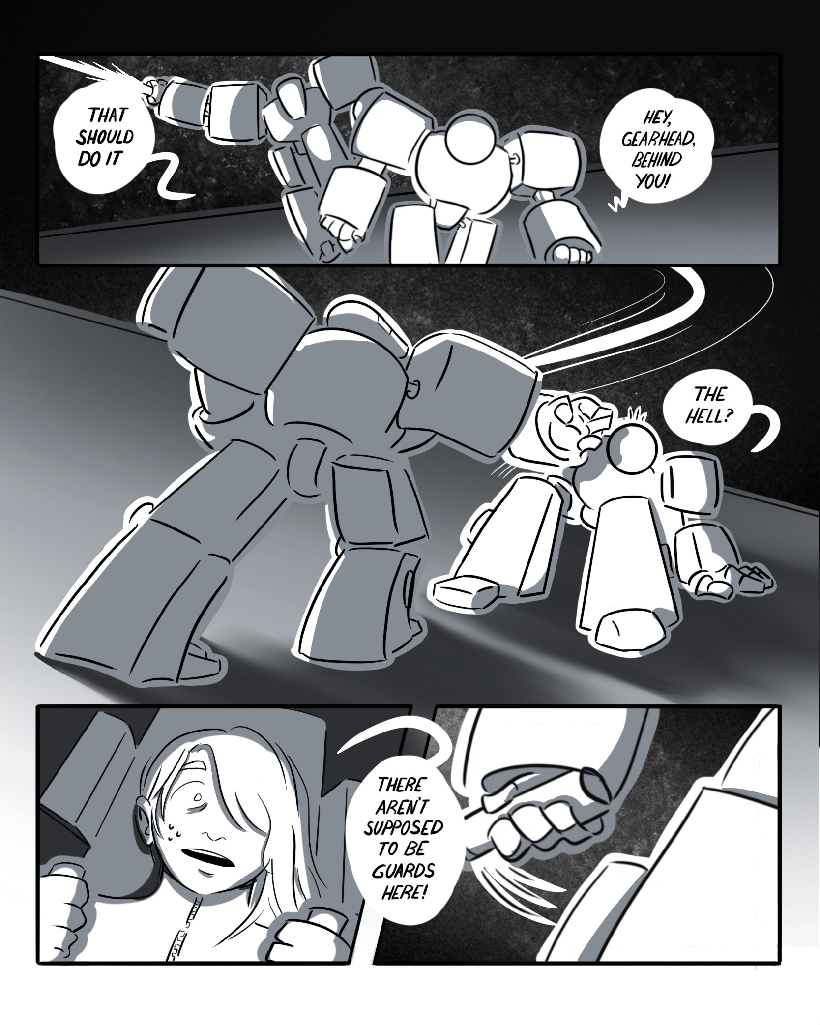 > The enemy mech floats down, ready to strike KI: That should do it INTERCOM: Hey Gearhead, behind you! Ki dodges out of the way just in time KI: The hell? There aren't supposed to be guards here! Ki pulls out a laser sword of their own.