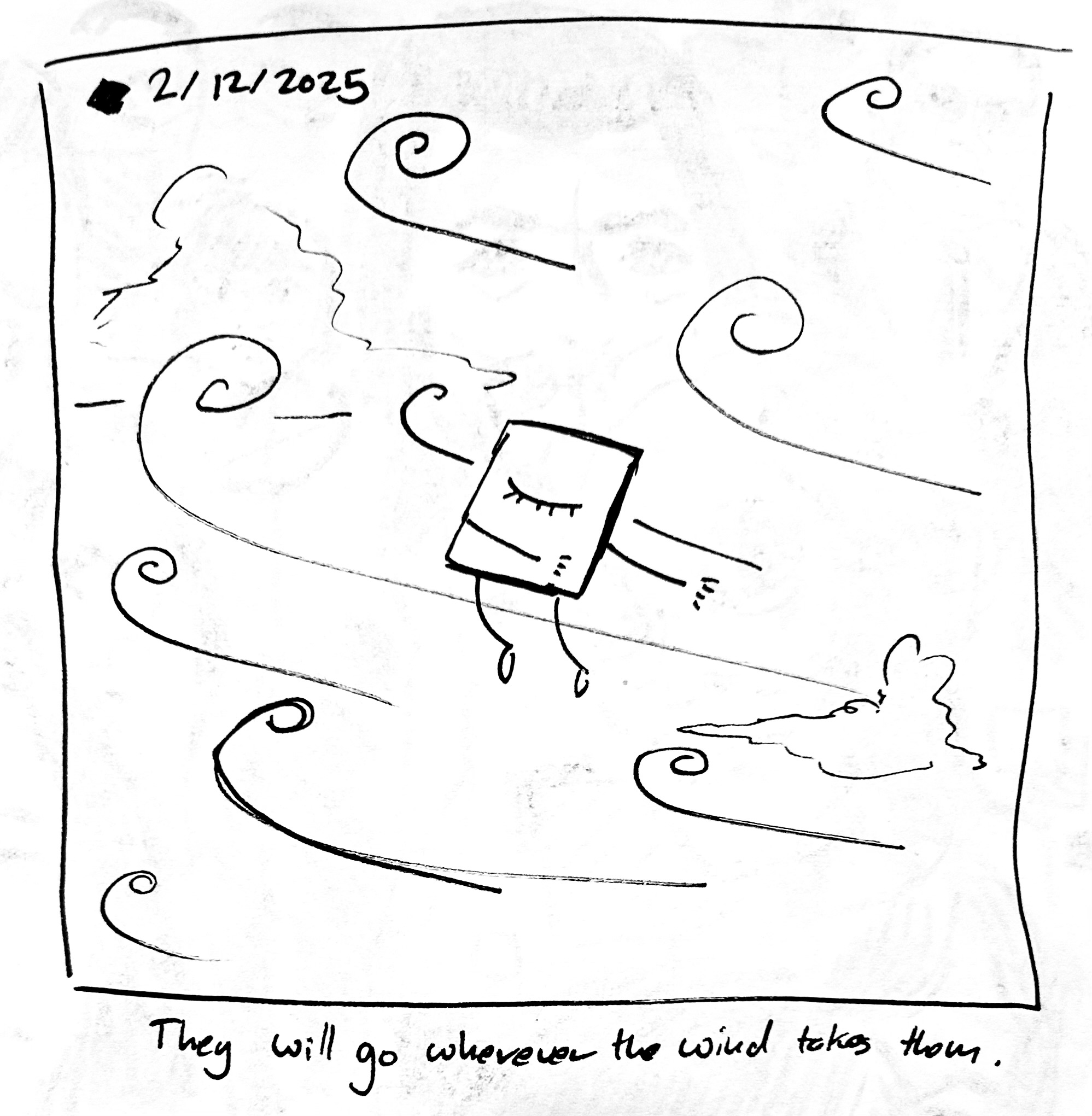 The little guy being carried around by a gust of wind. The caption reads "they will go wherever the wind takes them"