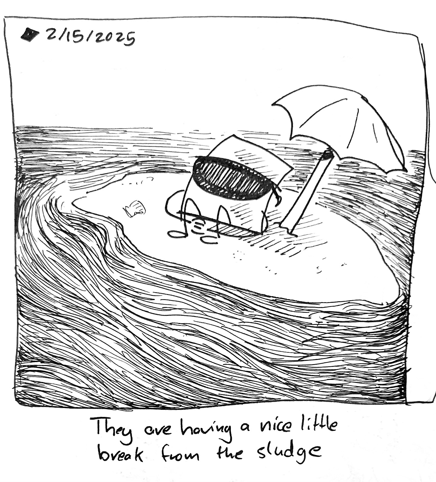 The little guy sits on a tiny island under an umbrella wearing a pair of sunglasses (with a single lens for their single eye). They are surrounded by an ocean of sludge and the caption reads "they are having a nice little break from the sludge"