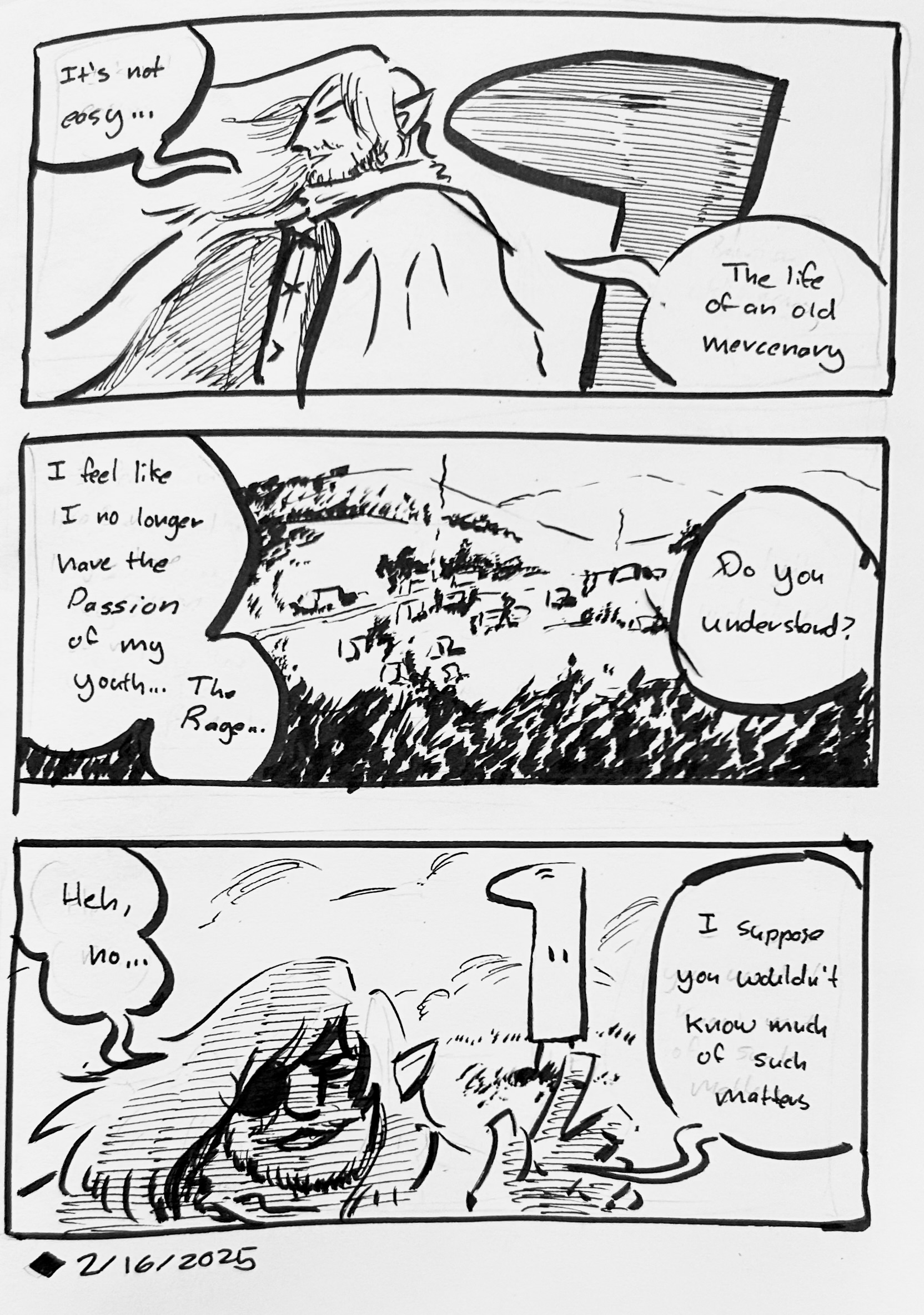 The Elven Mercenary and the Tall One stand overlooking a village. The Mercenary says "It's not easy, the life of an old mercenary. I feel like I no longer have the passion of my youth…the rage…do you understand?" He smiles and walks away, waving it off as a joke. "Heh, no. I suppose you wouldn't know much of such matters"