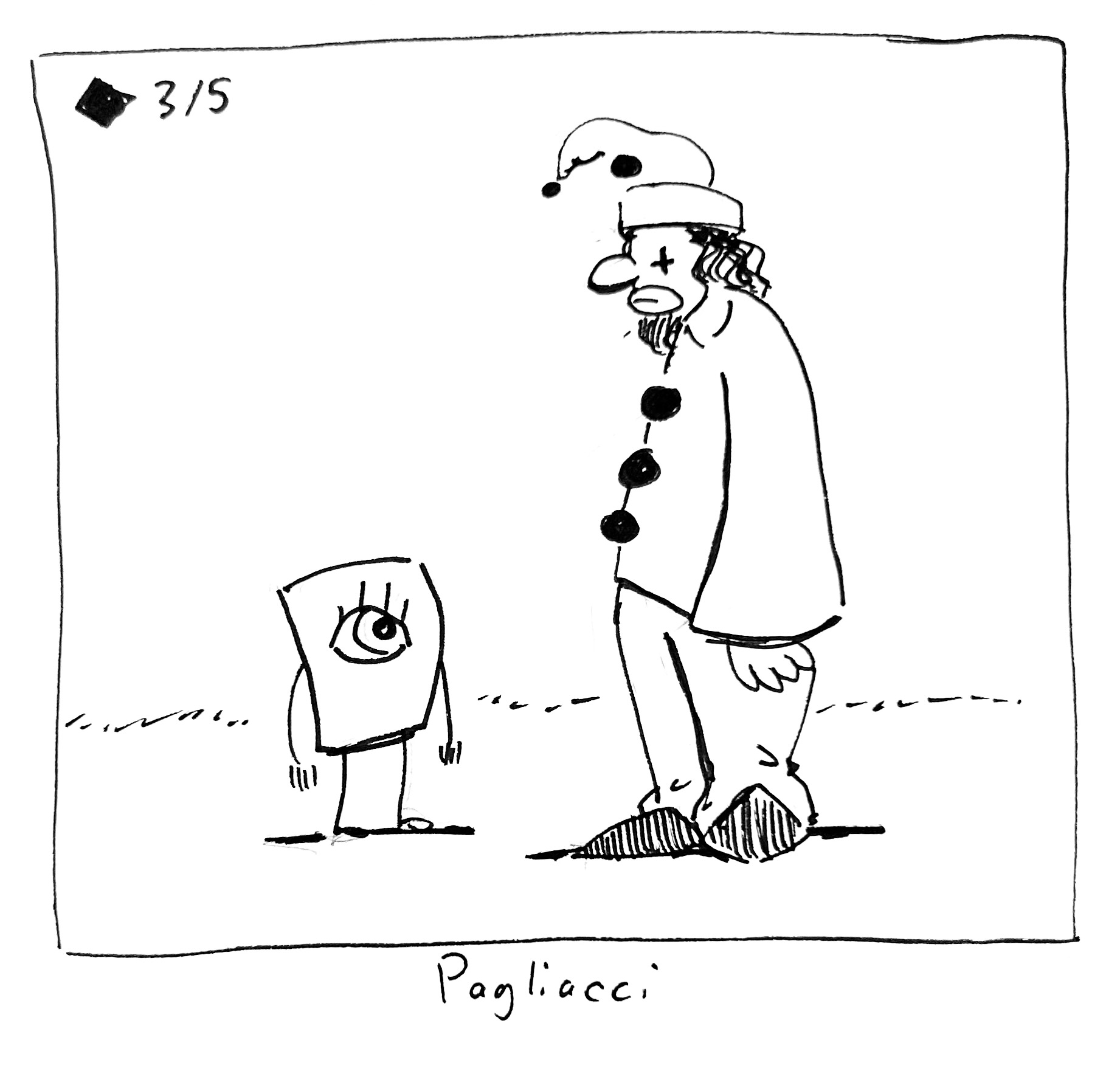 The little guy stands next to Pagliacci the clown. The caption reads "Pagliacci"