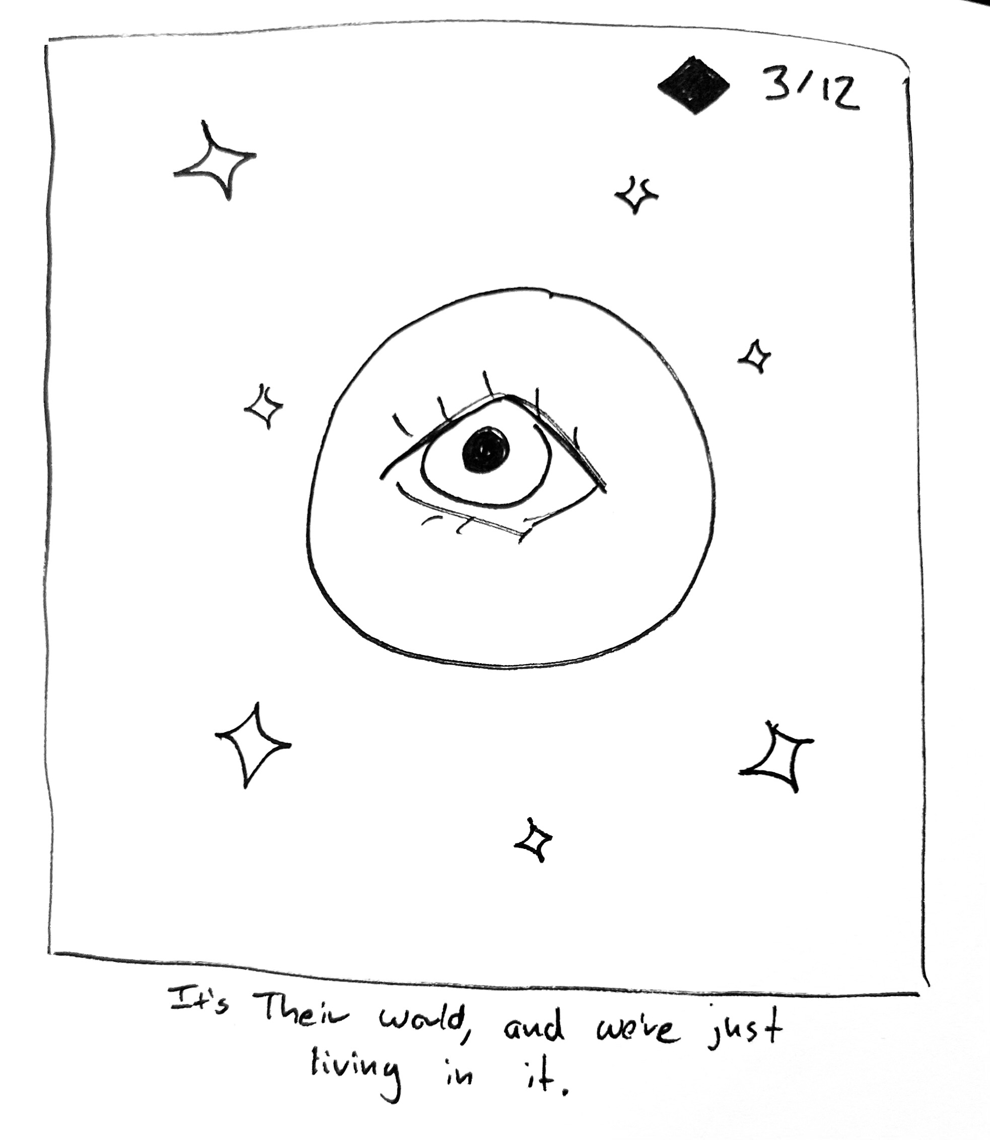 The little guy is a planet floating in space. The caption reads "it's Their world, and we're just living in it"