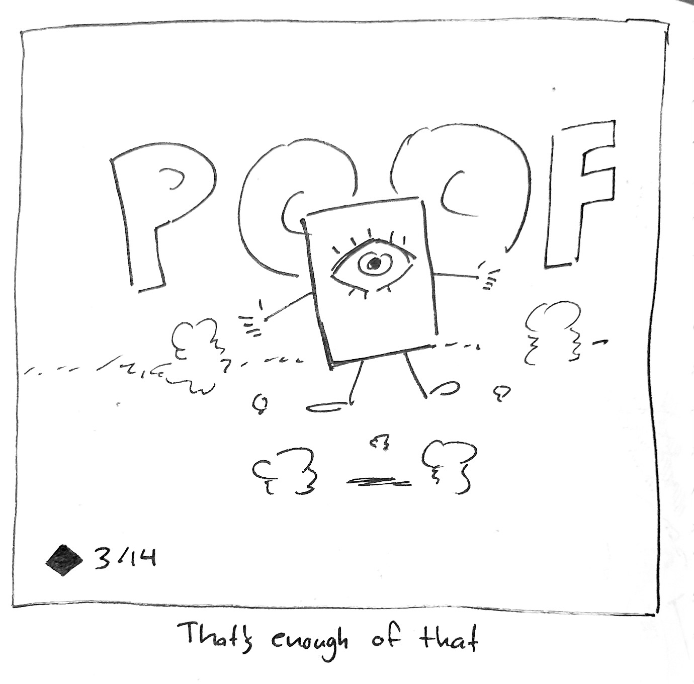 The little guy poofs back into their rectangular shape. The caption reads "that's enough of that"