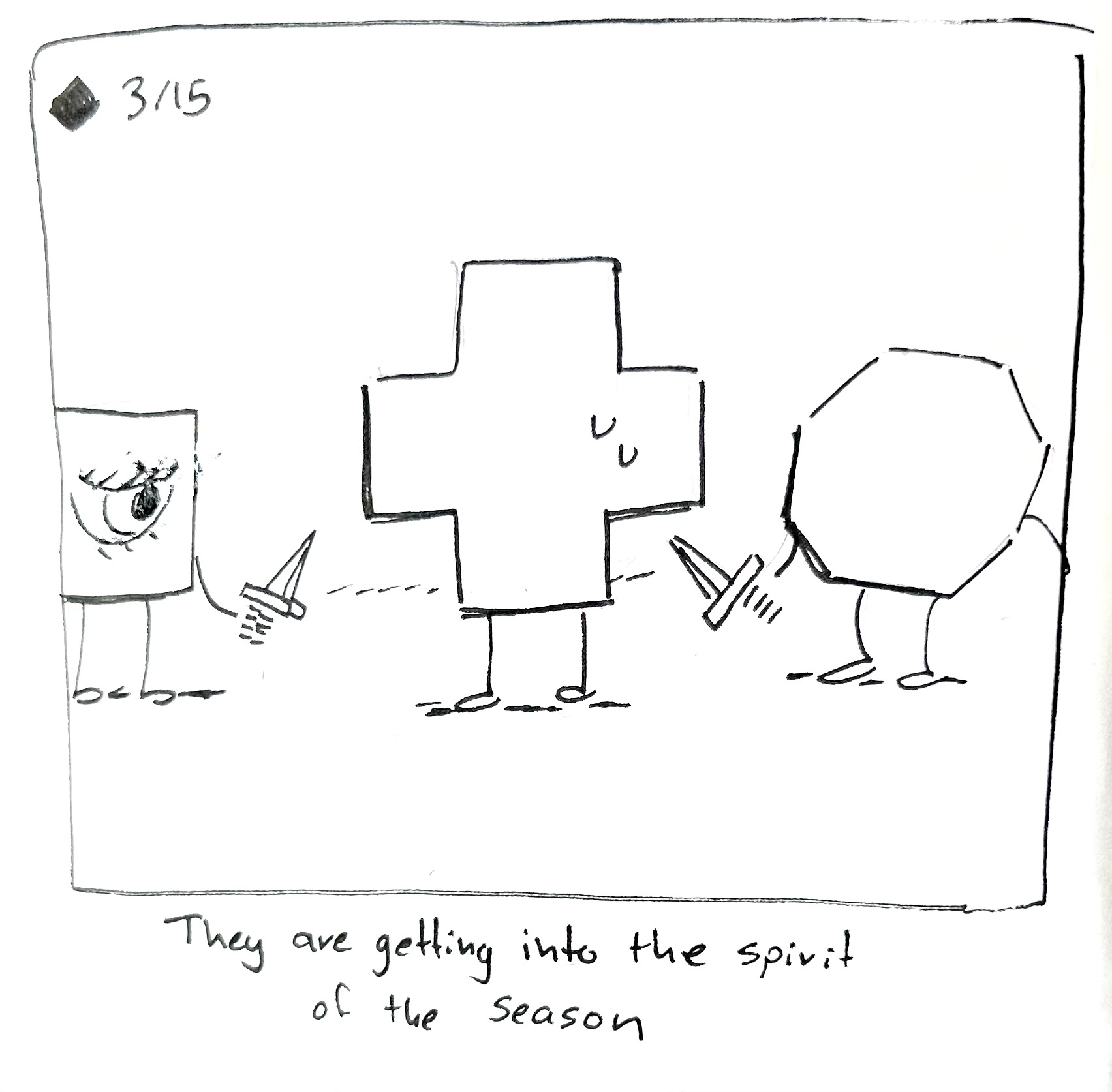 The mysterious cross shaped guy sweats as the Warrior and the Little Guy approach it with knives. The caption reads "they are getting into the spirit of the season"