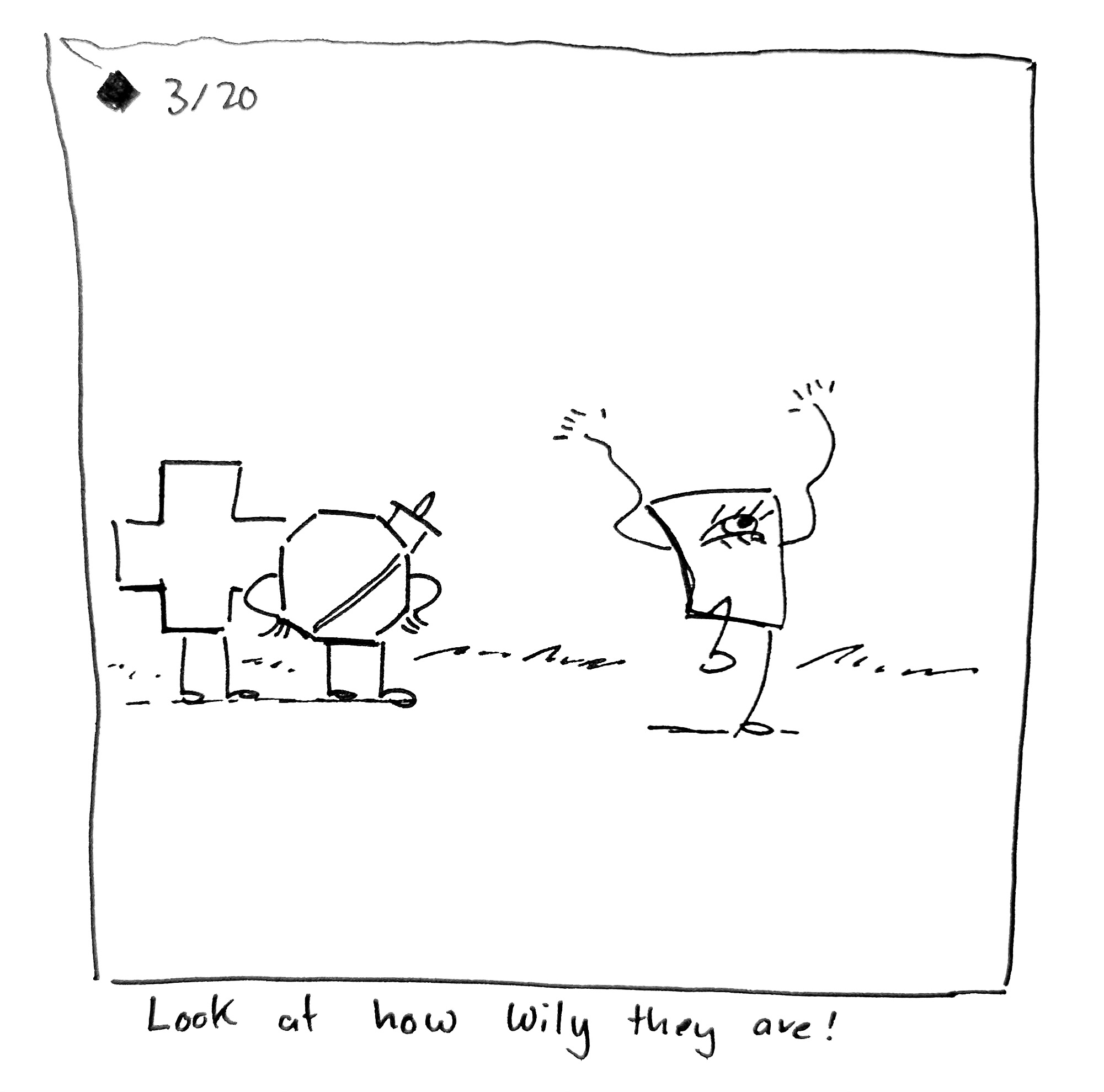 The little guy sprints maniacally while the warrior and the mysterious plus shaped guy look on. The caption reads "look at how wily they are!"