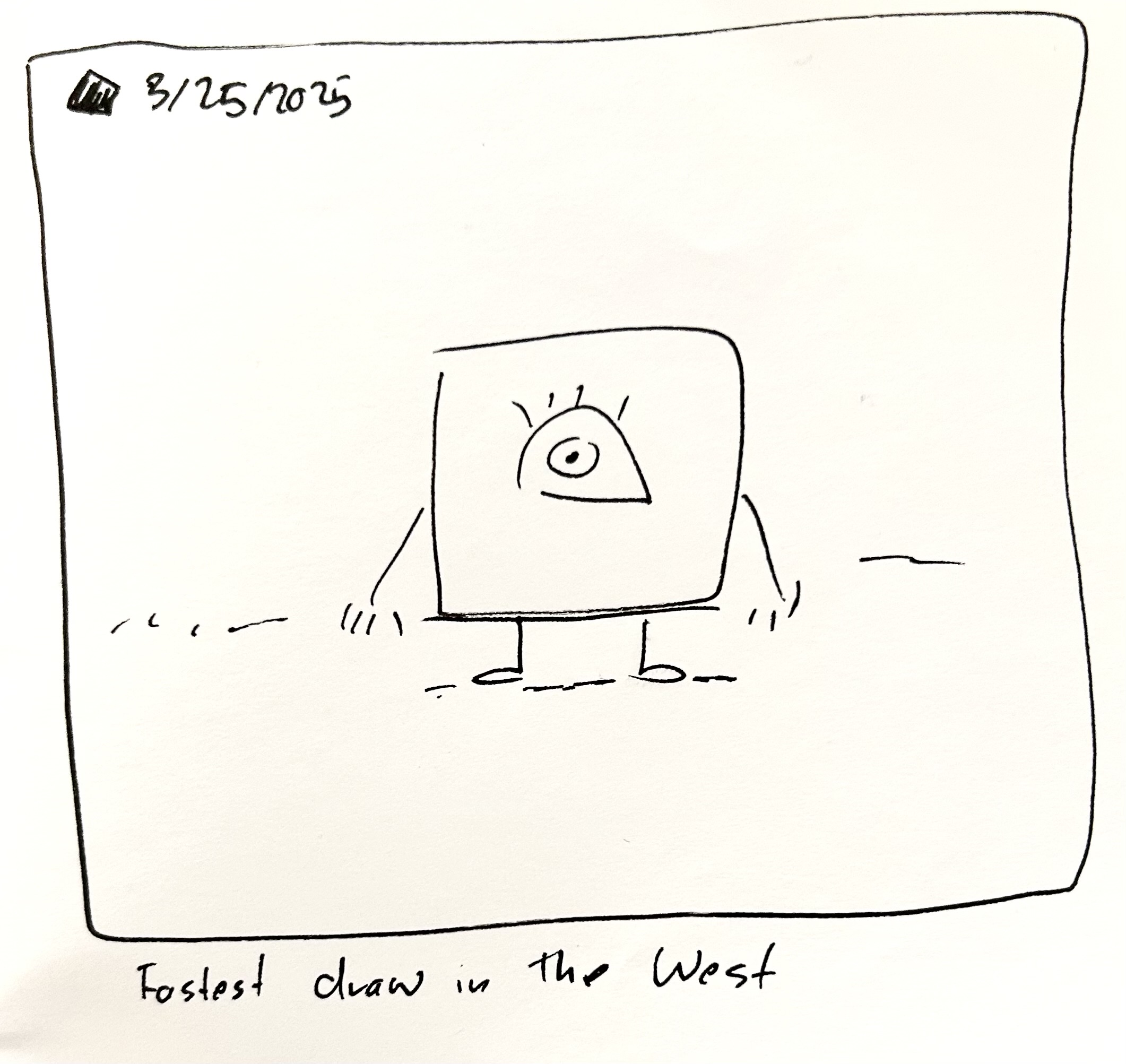 The little guy poorly drawn with the caption "fastest draw in the west"