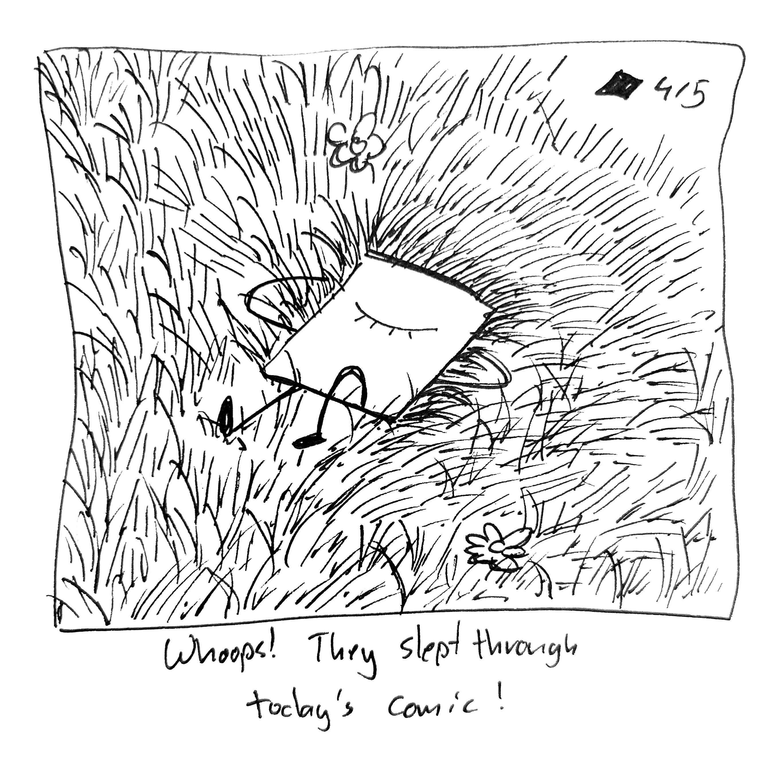 The little guy snoozes in a field. The caption reads "Whoops! They slept through today's comic!"