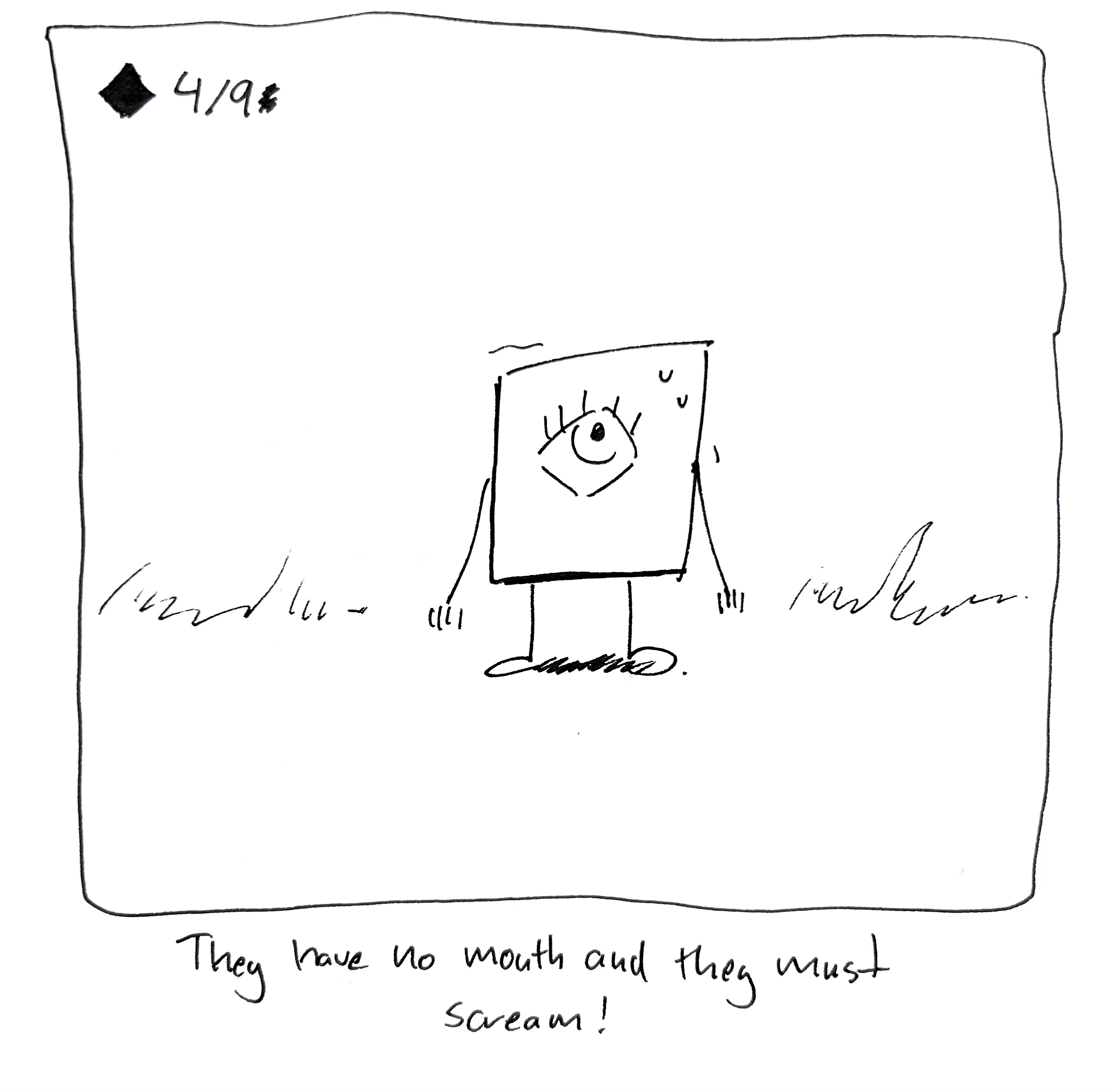 The Little Guy stands around looking uncomfortable. The caption reads "they have no mouth and they must scream!"