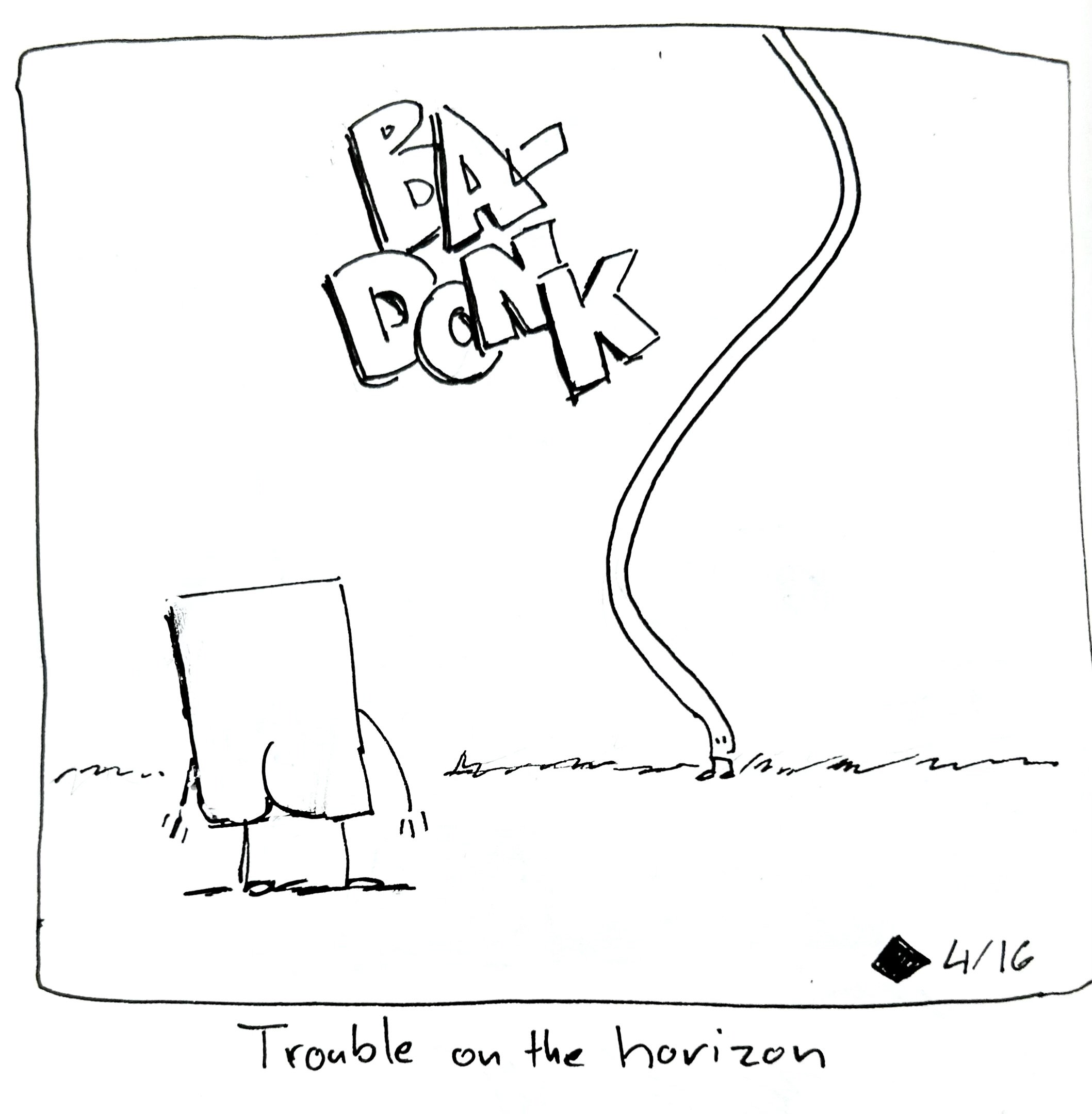 With a "Ba-Donk!" The Tall one wavers in the distance as the Little Guy looks on. The caption reads "Trouble on the horizon"