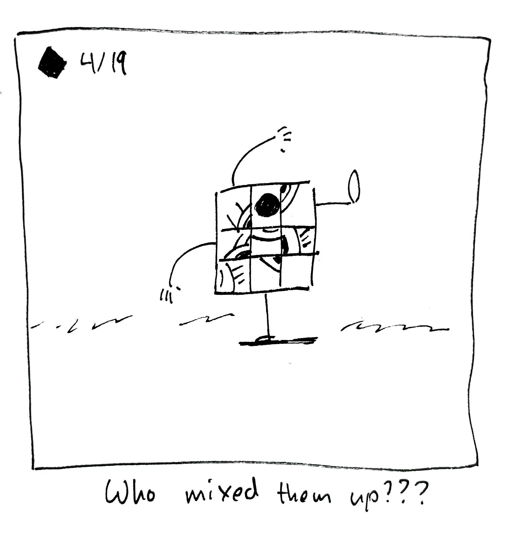 The little guy is all mixed up like a Rubik's cube. The caption reads "who mixed them up???"