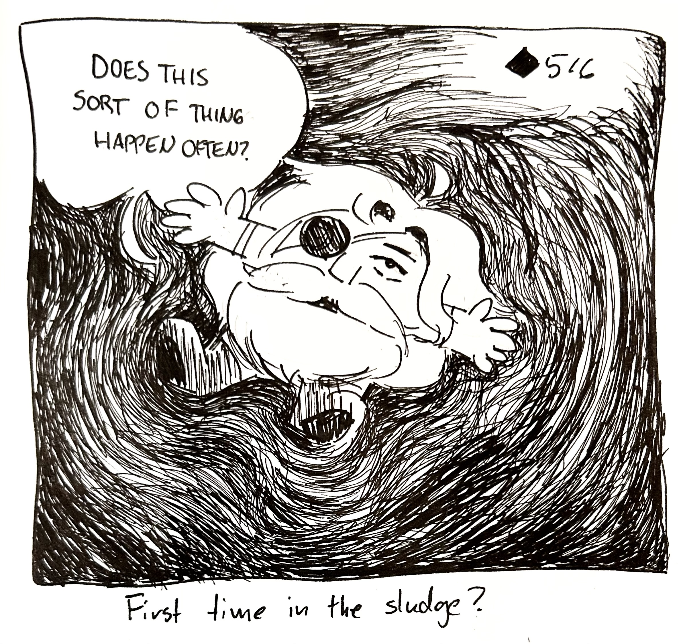 The mercenary floats in a sea of sludge saying "does this sort of thing happen often here?" The caption reads "first time in the sludge?"