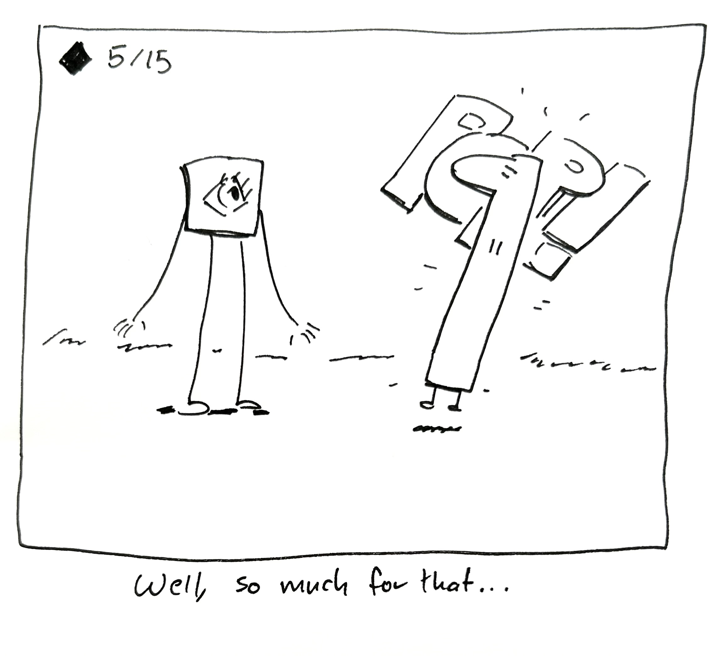 The Tall One pops back to their full height while the little guy looks surprised. The caption reads "Well, so much for that…"