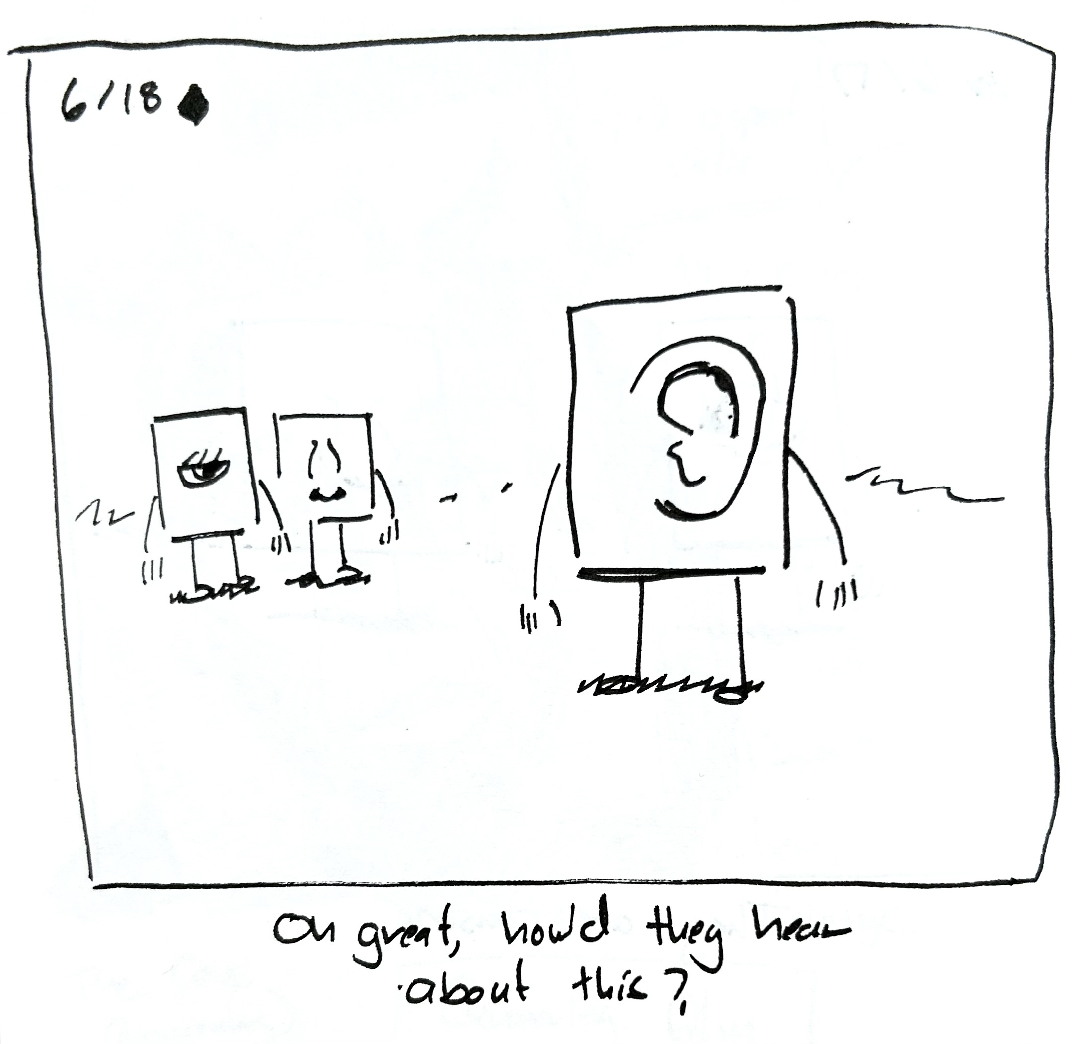 The little guy and their nosey cousin look at another little guy who's an ear. The caption reads "oh great, how'd they hear about this?"