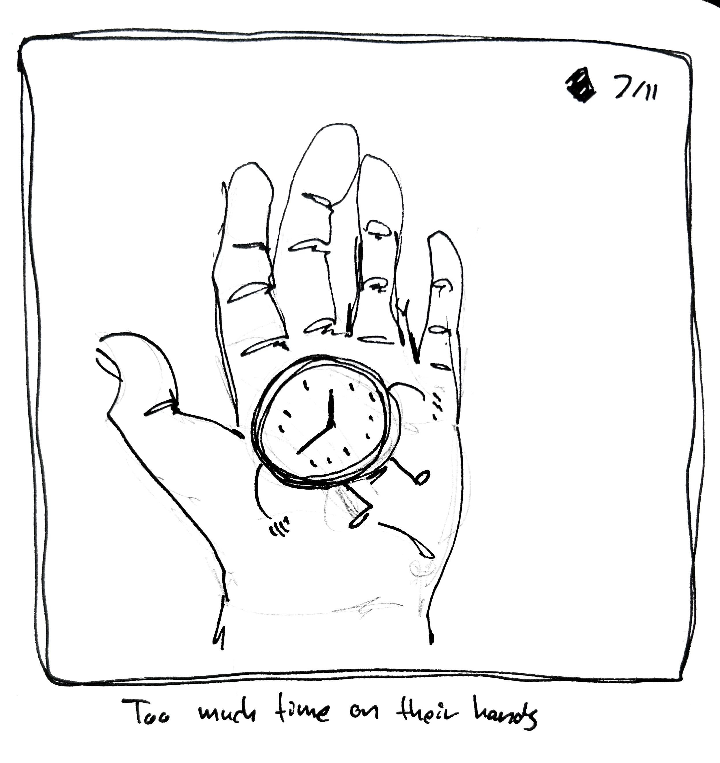 Aire naturally drawn hand holds Time. The caption reads "Too much time on their hands"