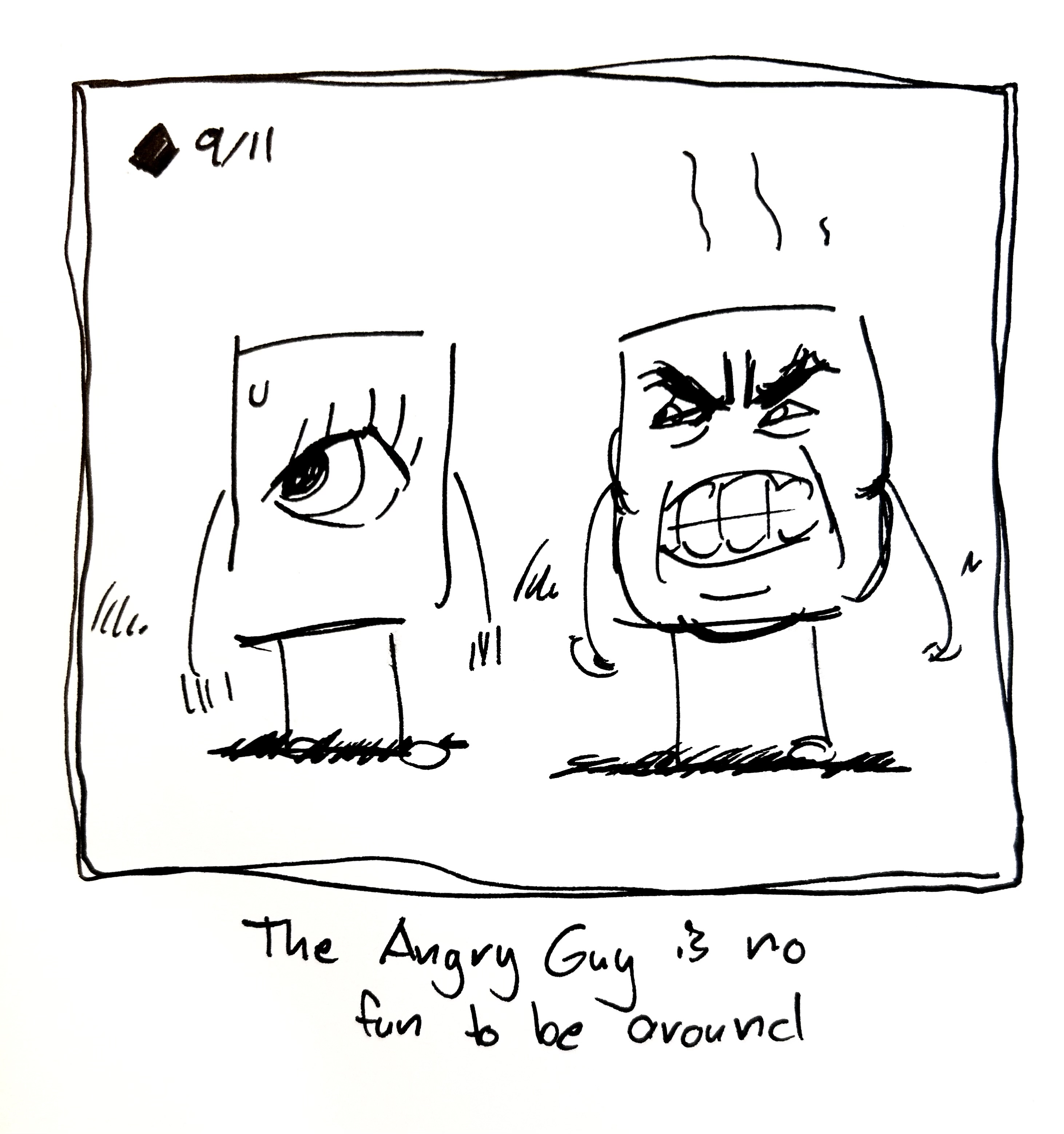 An angry Guy fumes at the little guy, who looks away awkwardly. The caption reads "The Angry Guy is no fun to be around"
