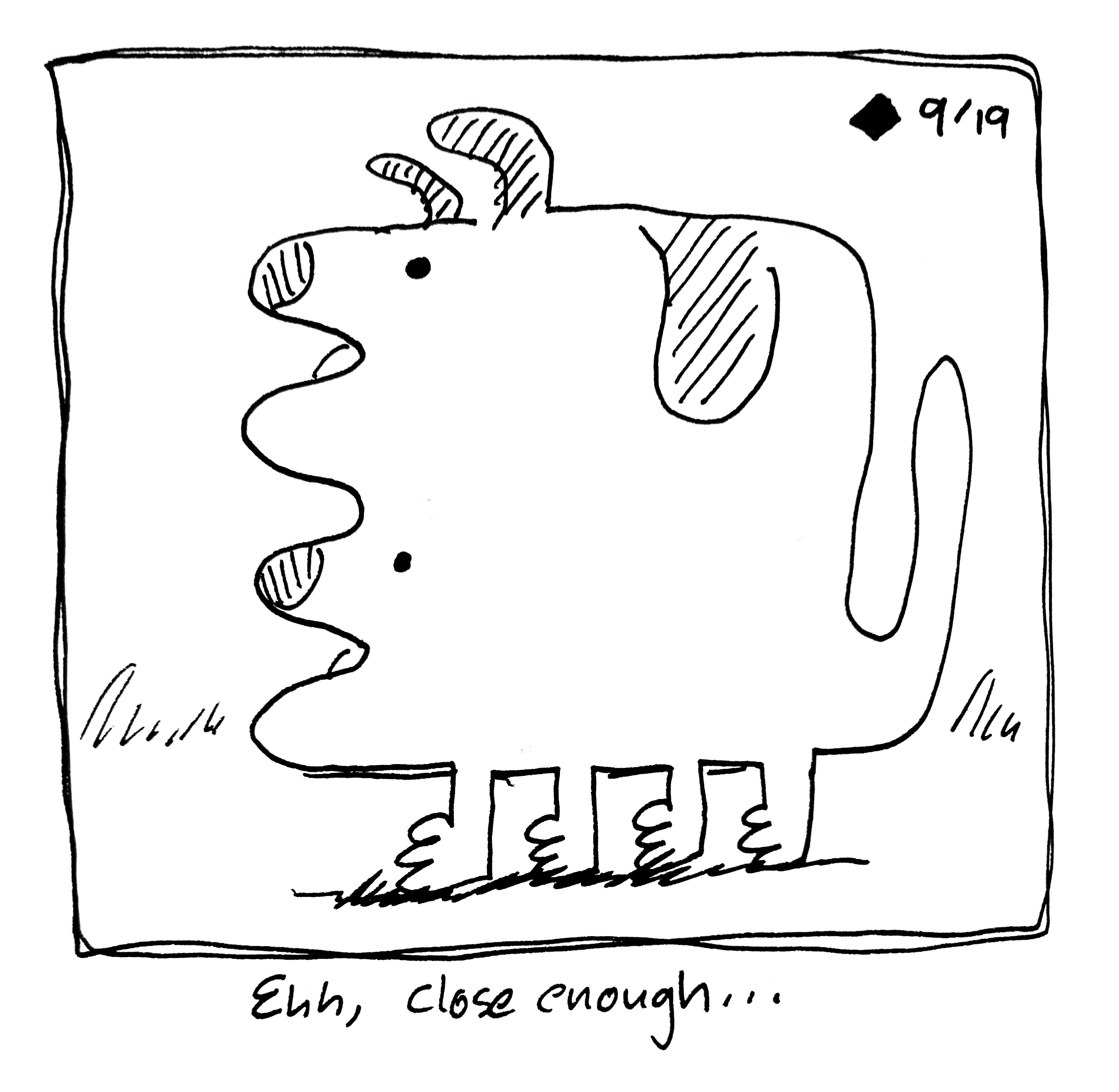 The good dog is extended so that it has 2 bodies stacked on top of each other, forming one very big dog. The caption reads "eh, close enough…"