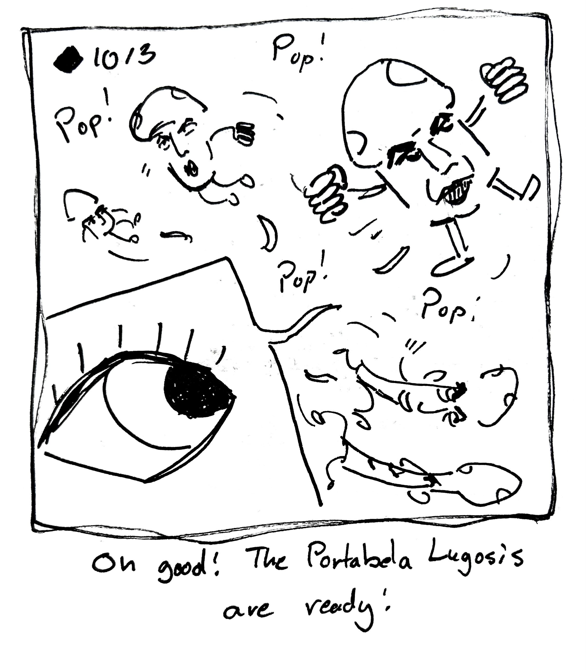 The little guy's mushrooms pop off their head with Bela Lugosi faces. The caption reads "oh good! The Portabela Lugosi are ready!"