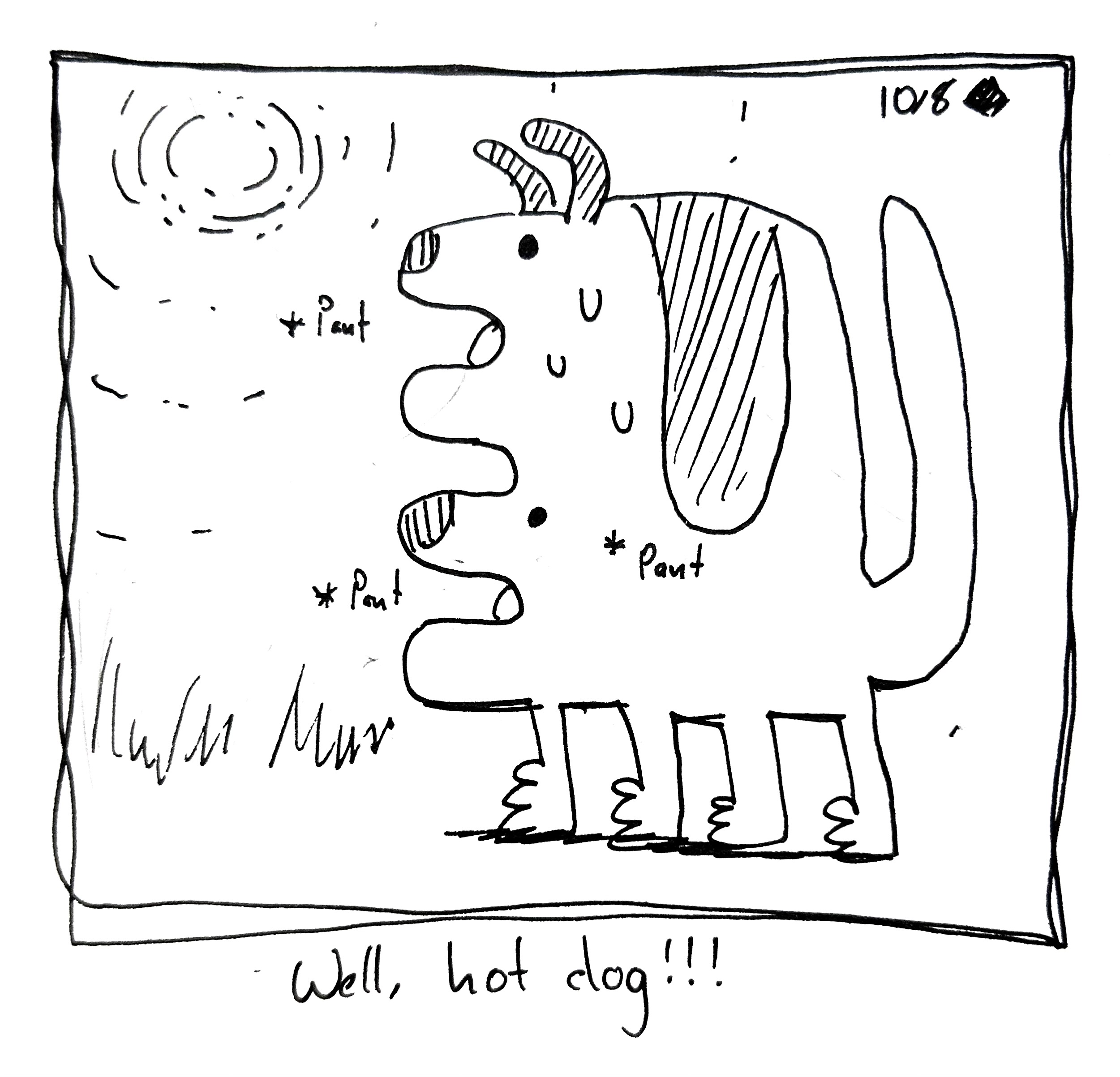 The good dog pants and sweats in the sun. The caption reads "well, hot dog!!!"