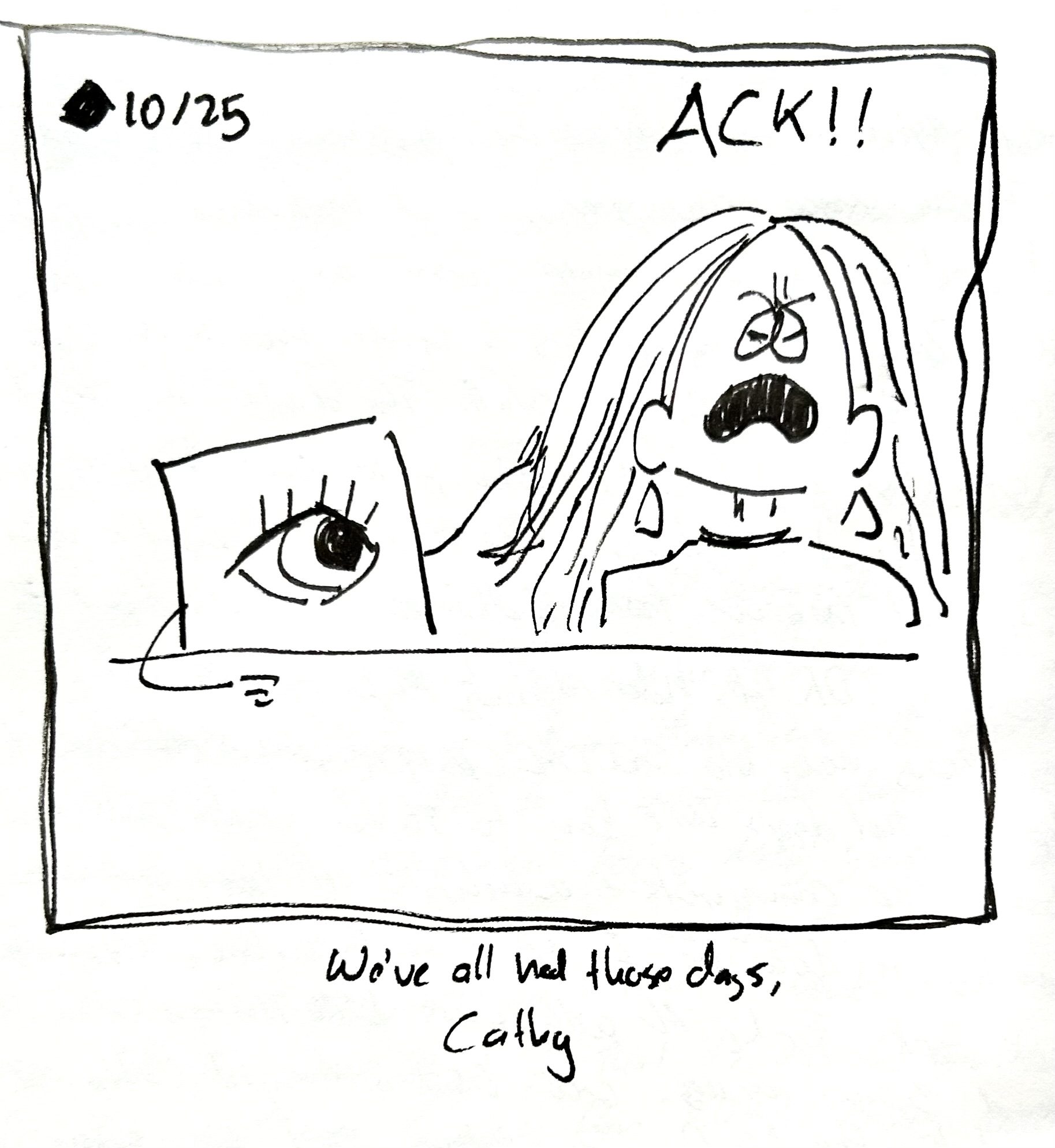 The little guy comforts Cathy, who's screaming "Ack!!" The caption reads "We all have those days, Cathy"