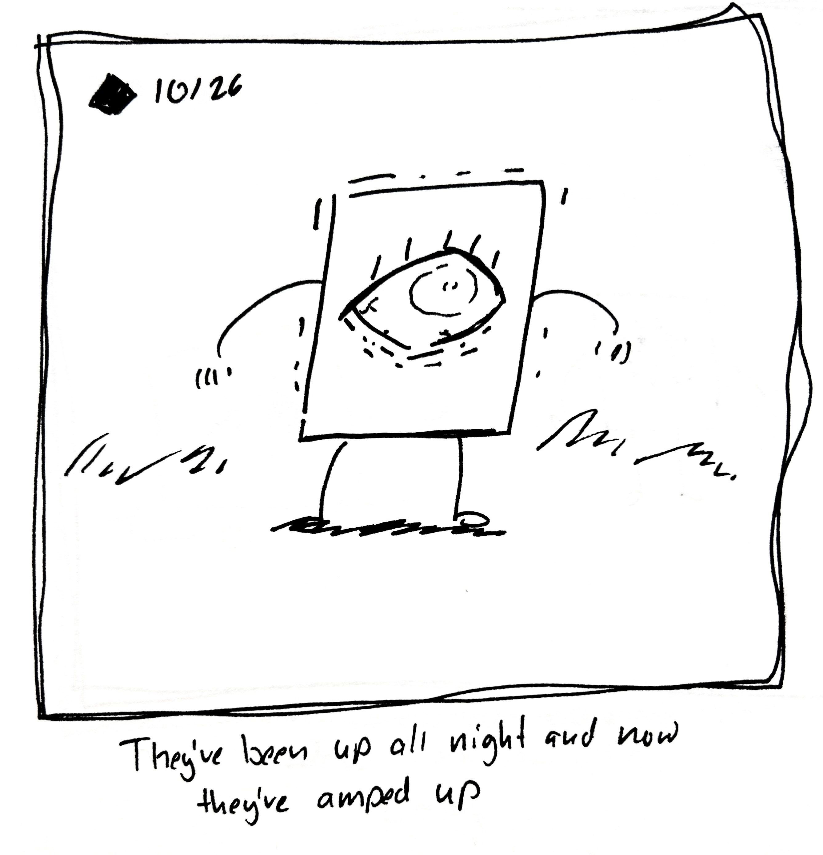 The little guy shakes with bloodshot eyes. The caption reads "They've been up all night and now they're amped up"