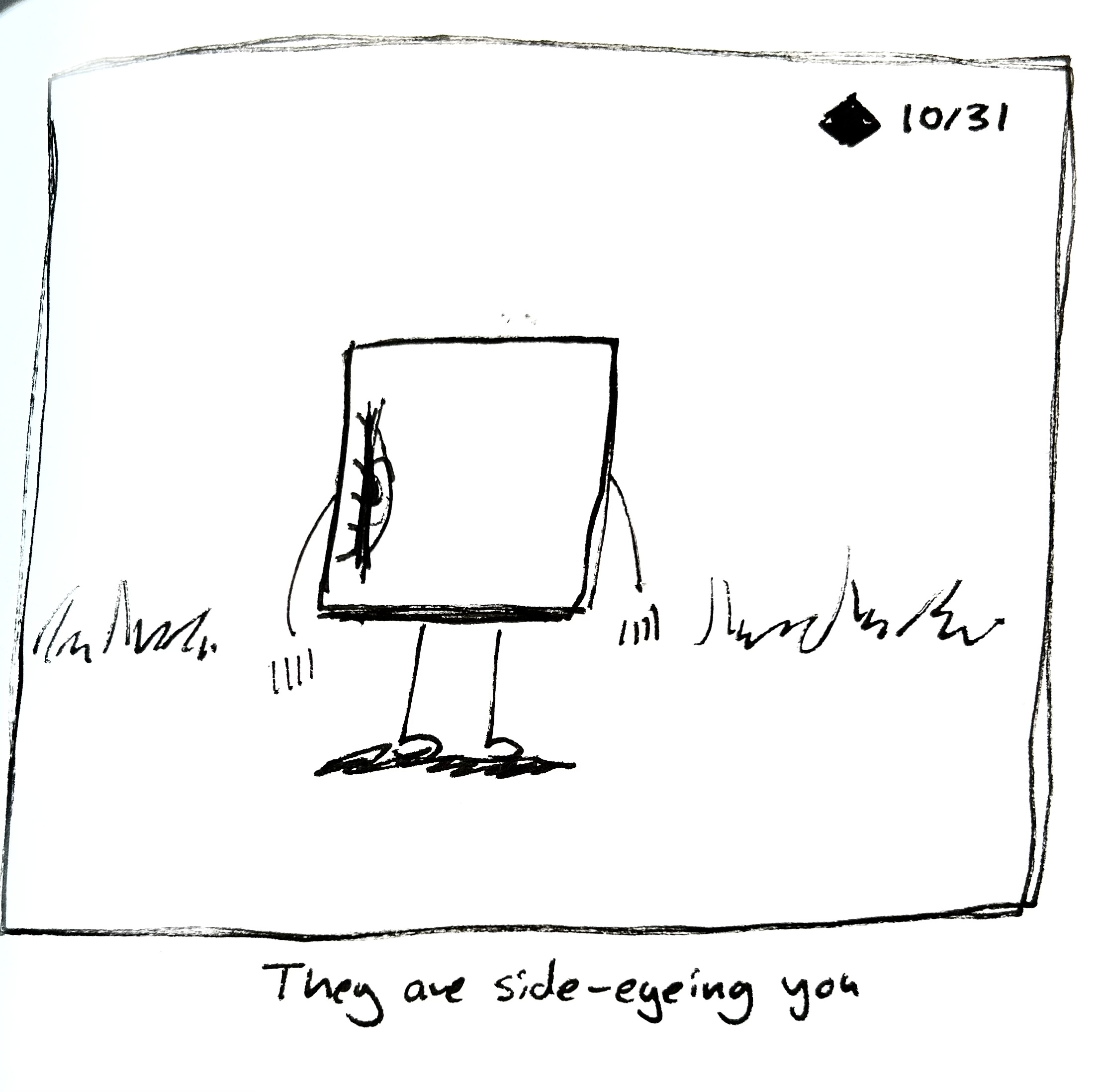 The little guy with their eye scrunched to the side. The caption reads "they are side-eyeing you"