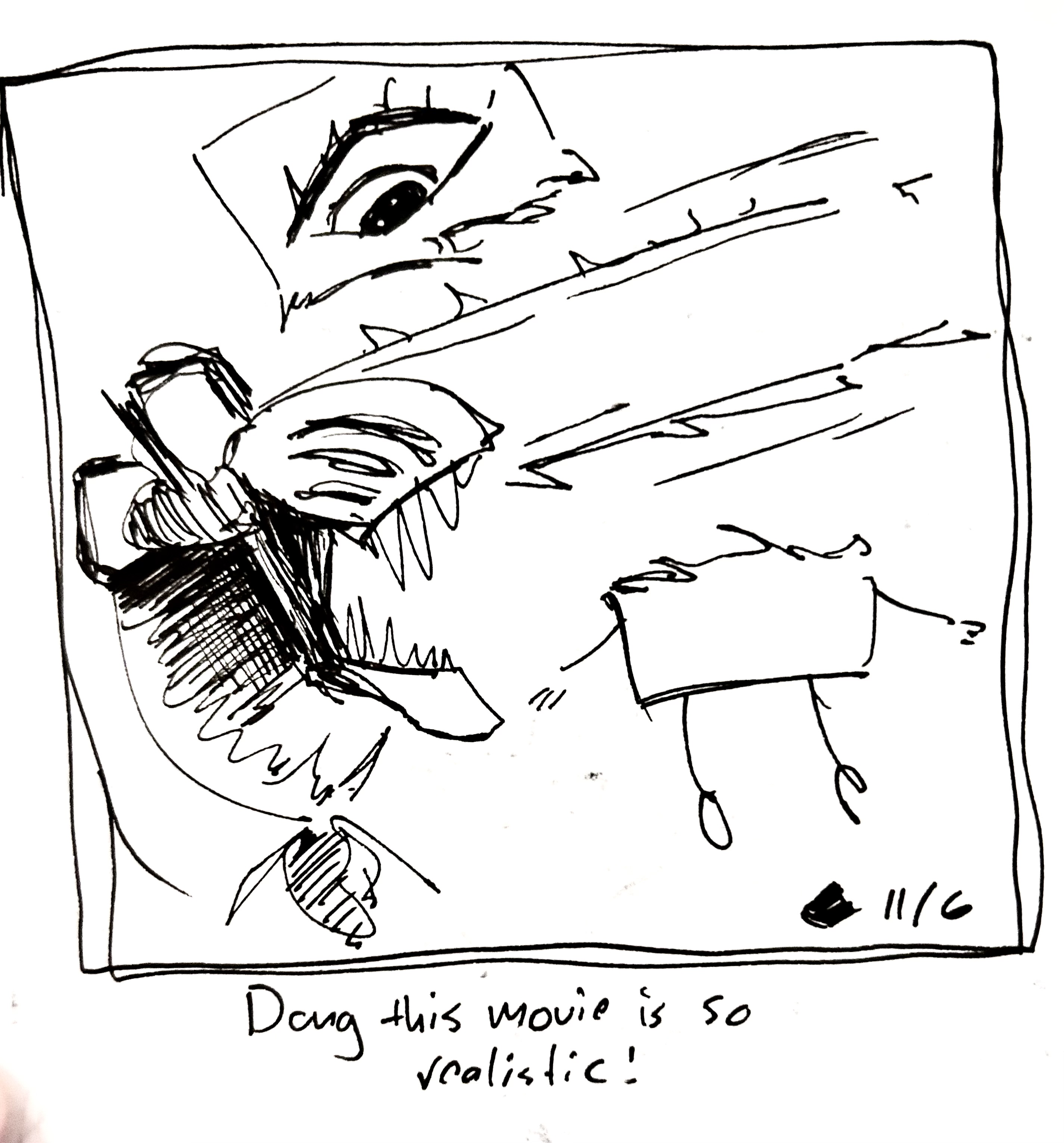 Chainsaw man cuts the little guy in half (don't worry they're okay!) the caption reads "dang this movie is so realistic!"