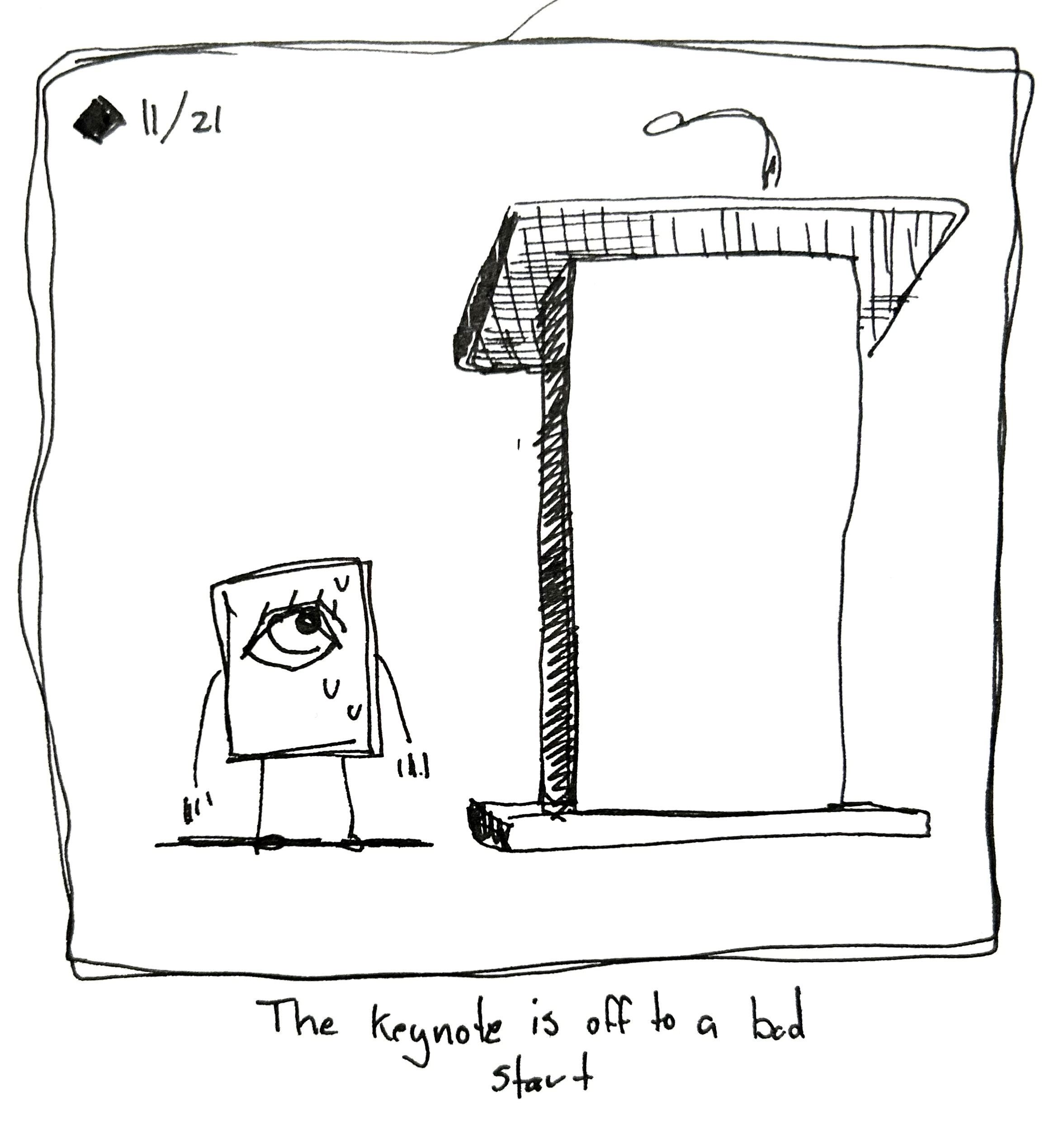 The little guy looks at a podium, which is too tall for them to reach the microphone. They're sweating. The caption reads "the keynote is off to a bad start"
