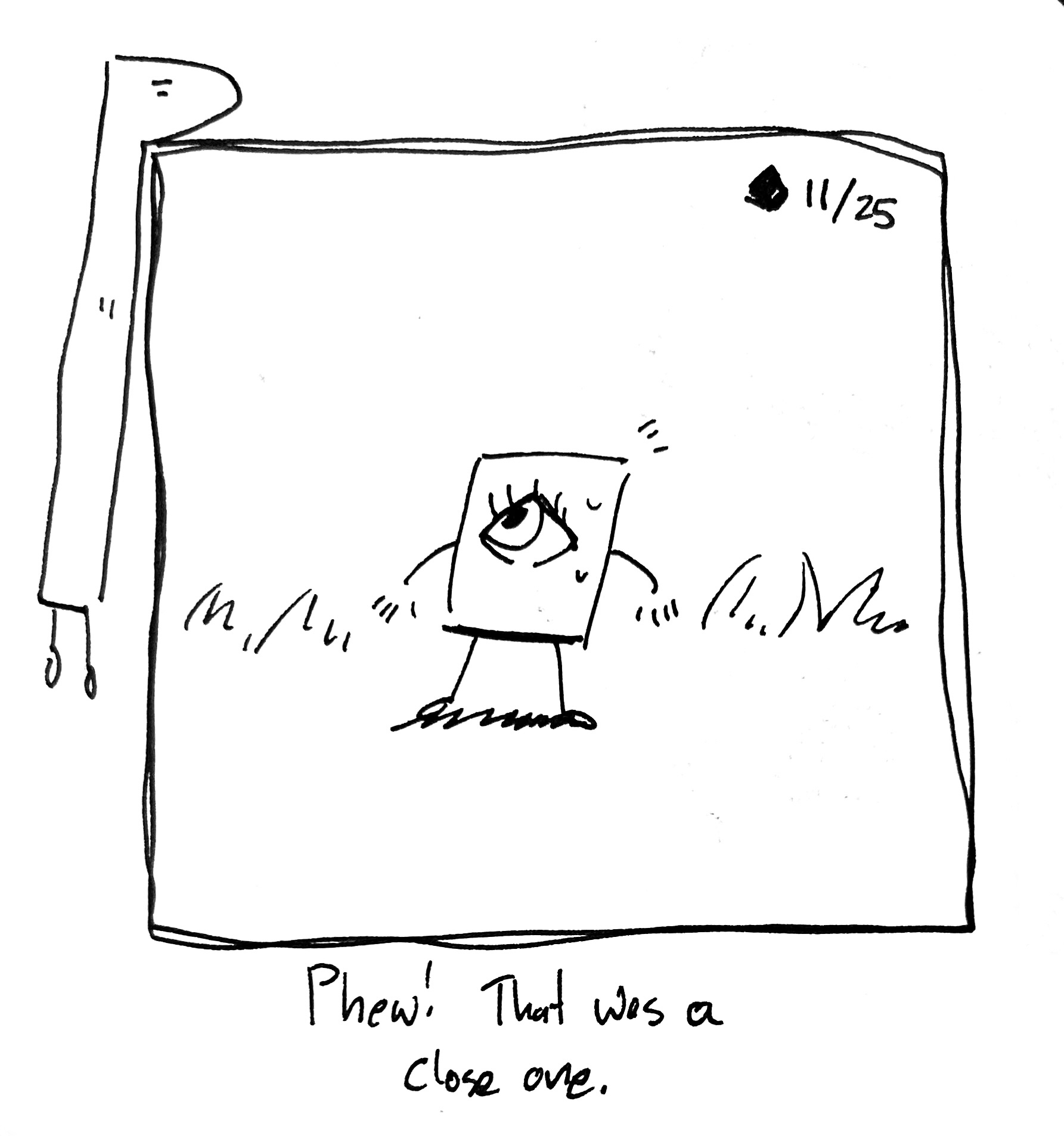 The tall one dangles on the edge of the panel, they're hanging on by their chin. The little guy looks worried. The caption reads "phew! That was a close one."