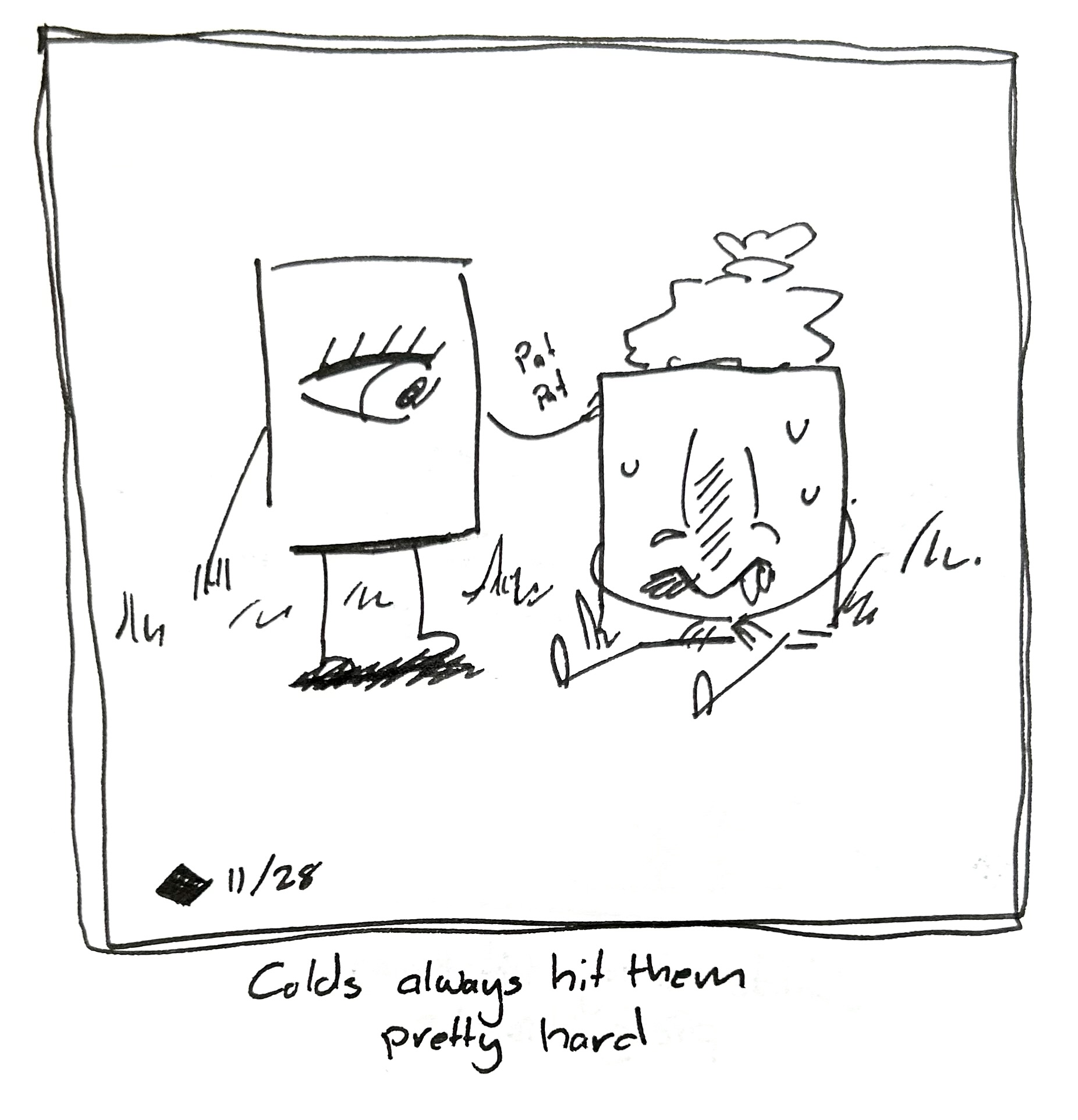 The little guy pats the nose cousin, who's sweating and has an ice pack on their head. The caption reads "Colds always hit them pretty hard"