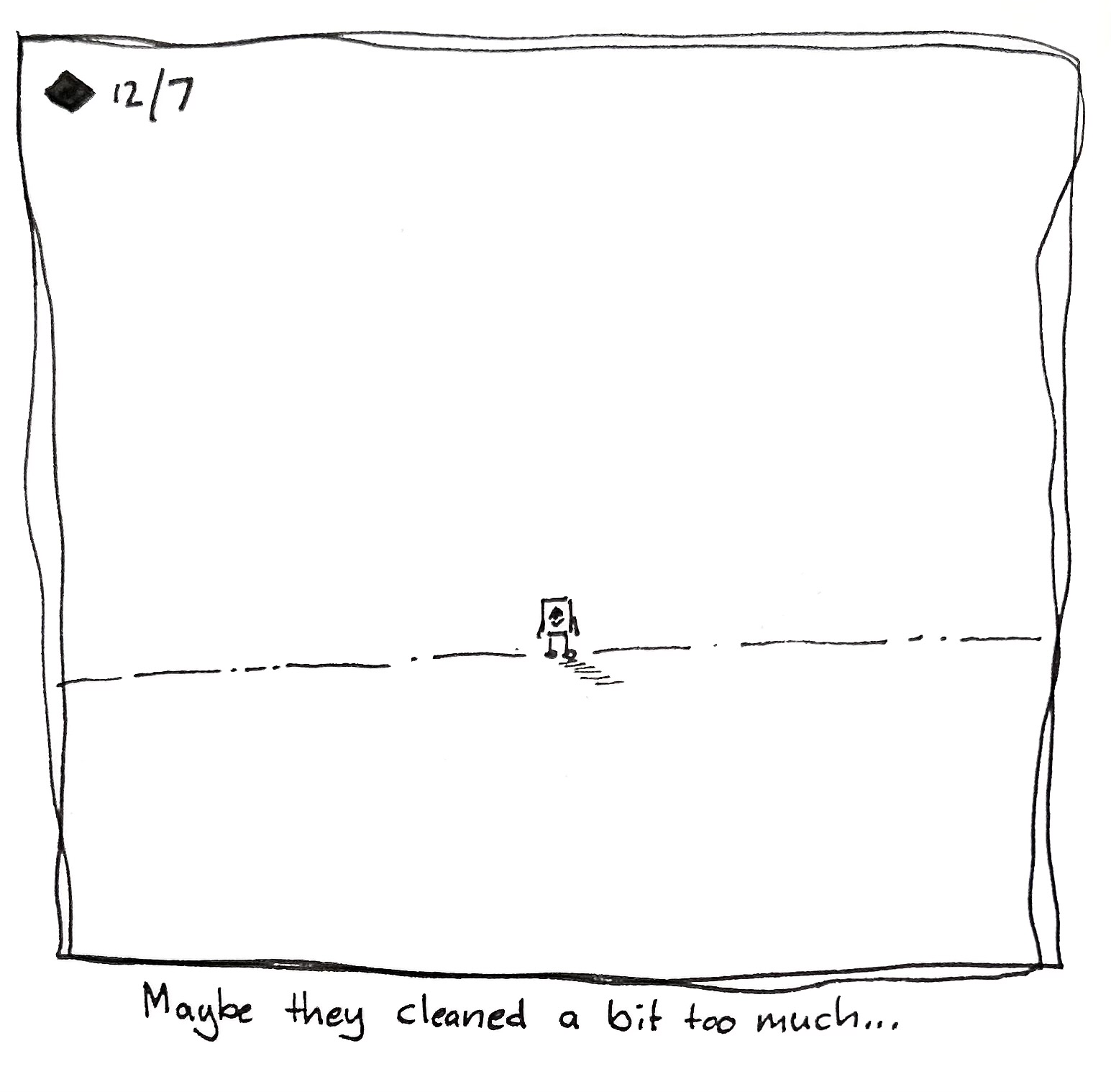 The little guy stands in the middle of a vast, empty plain. The caption reads "Maybe they cleaned a bit too much"