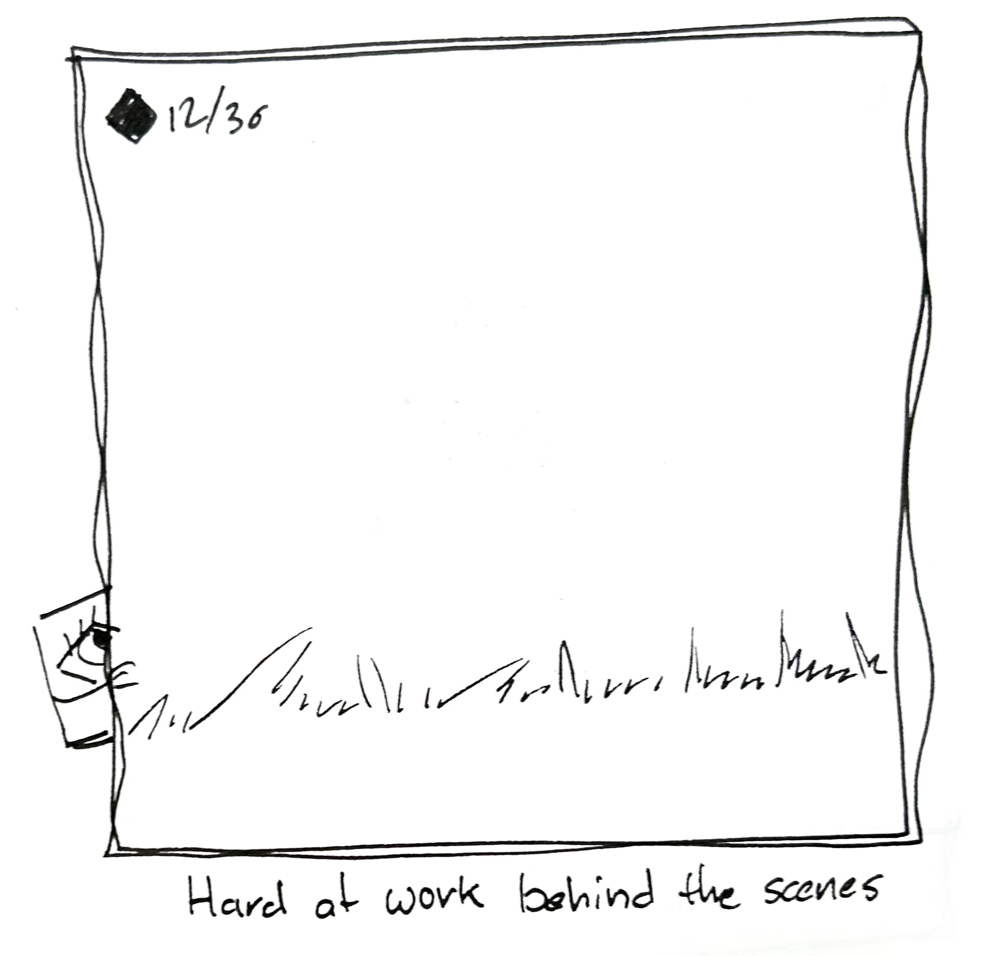 The little guy peaks out from behind the panel. The caption reads "Hard at work behind the scenes"