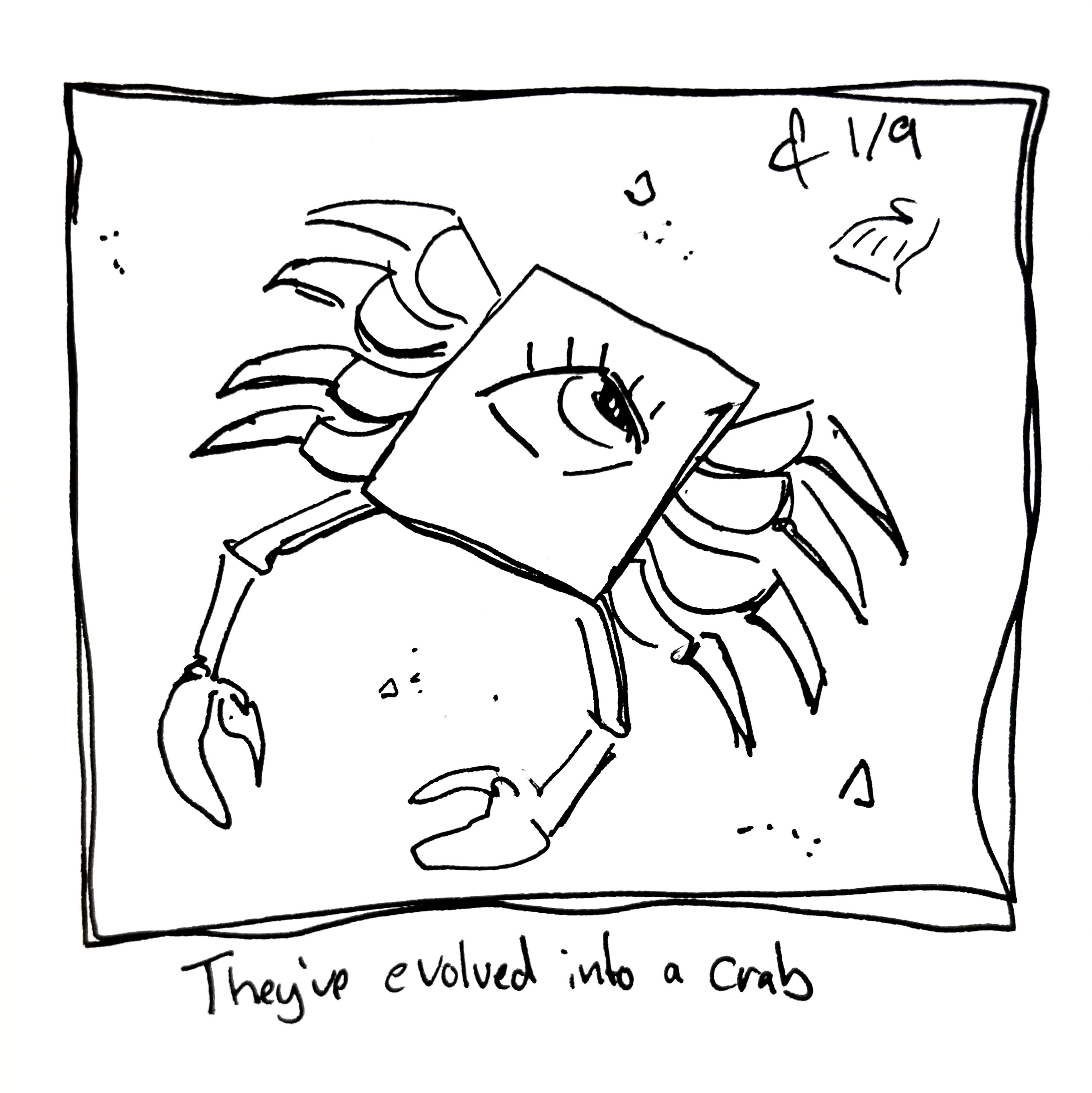 The little guy is a crab. The caption reads "They've evolved into a crab"