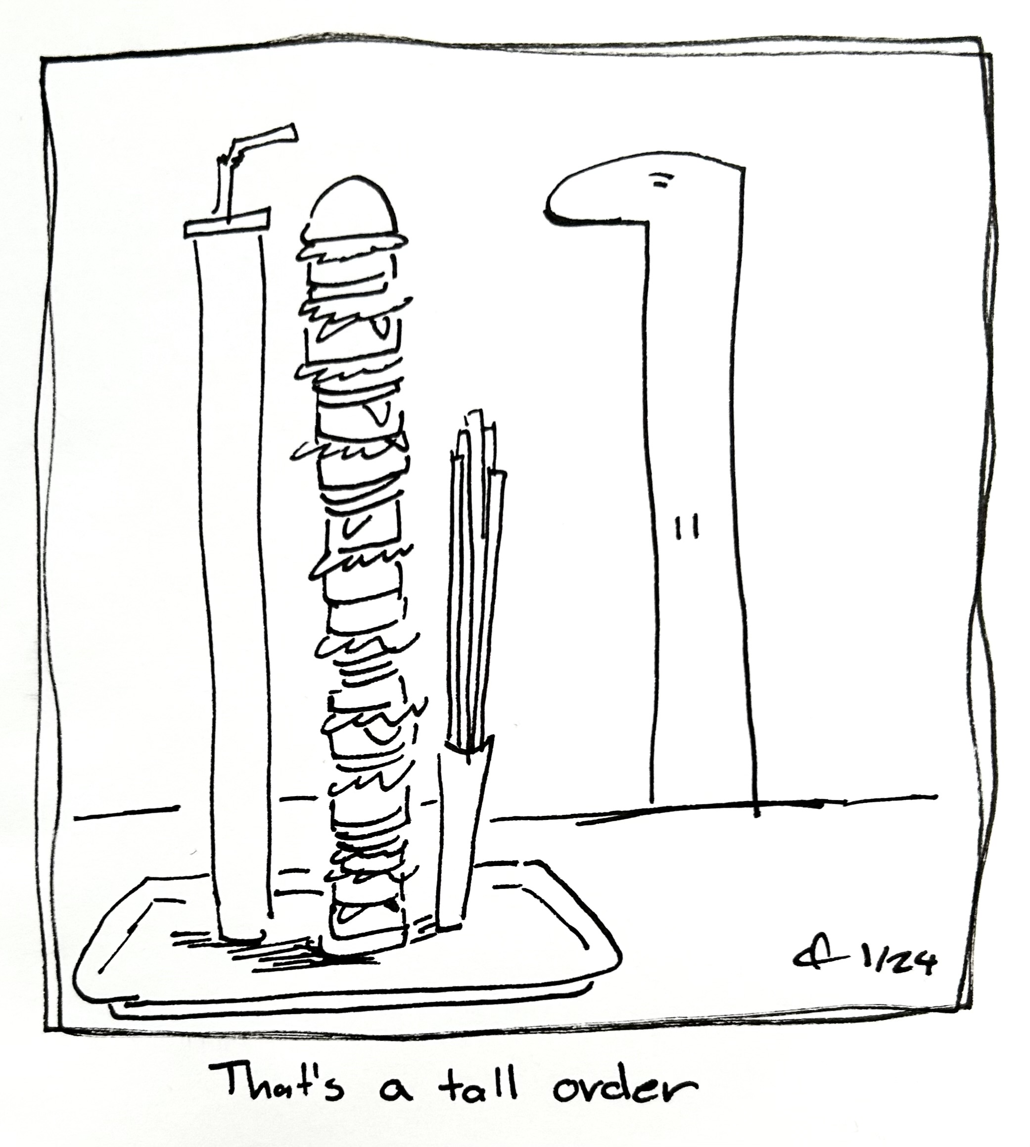 The Tall one looks at a tall milkshake, a tall burger, and some tall french fries. The caption reads "that's a tall order"