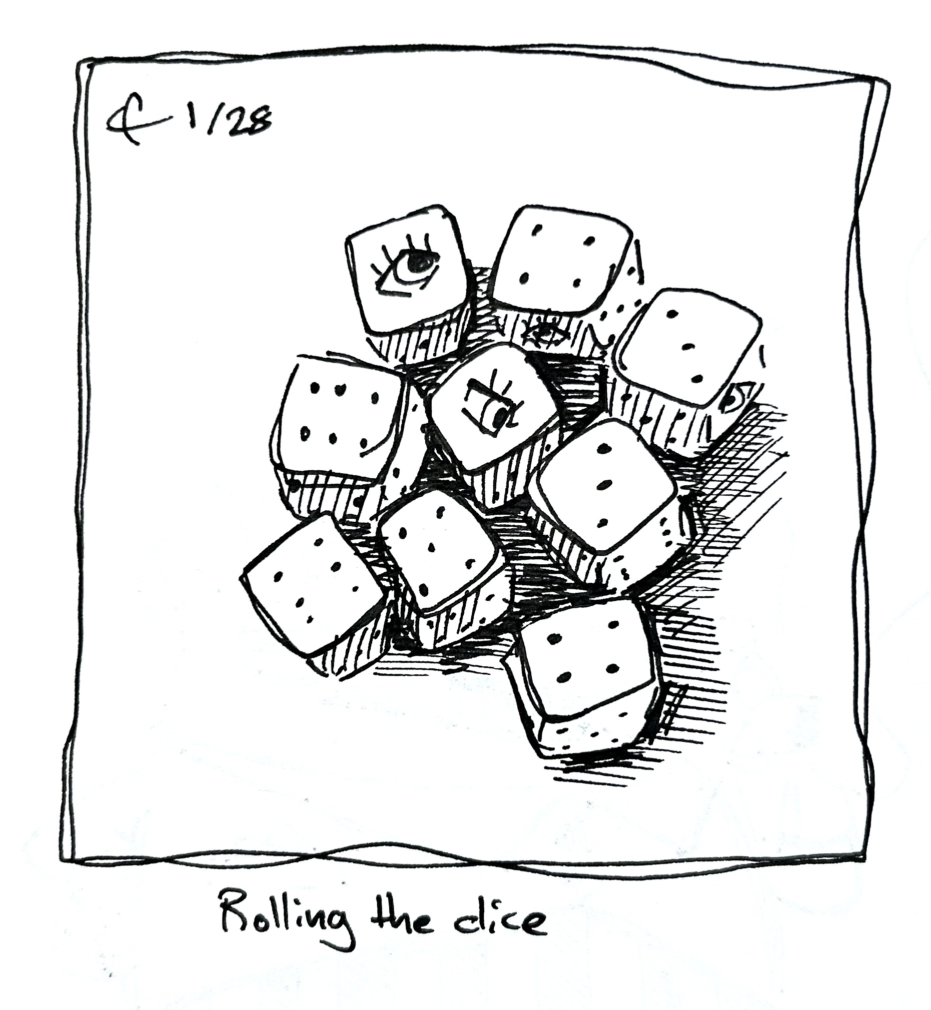 A bunch of dice, but the Little Guy's eye is on all the 1 side. The caption reads "rolling the dice"