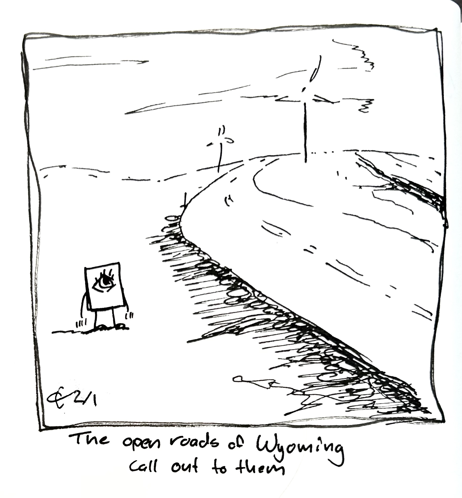 The little guy stands next to a barren road. The caption reads "the open roads of Wyoming call out to then"