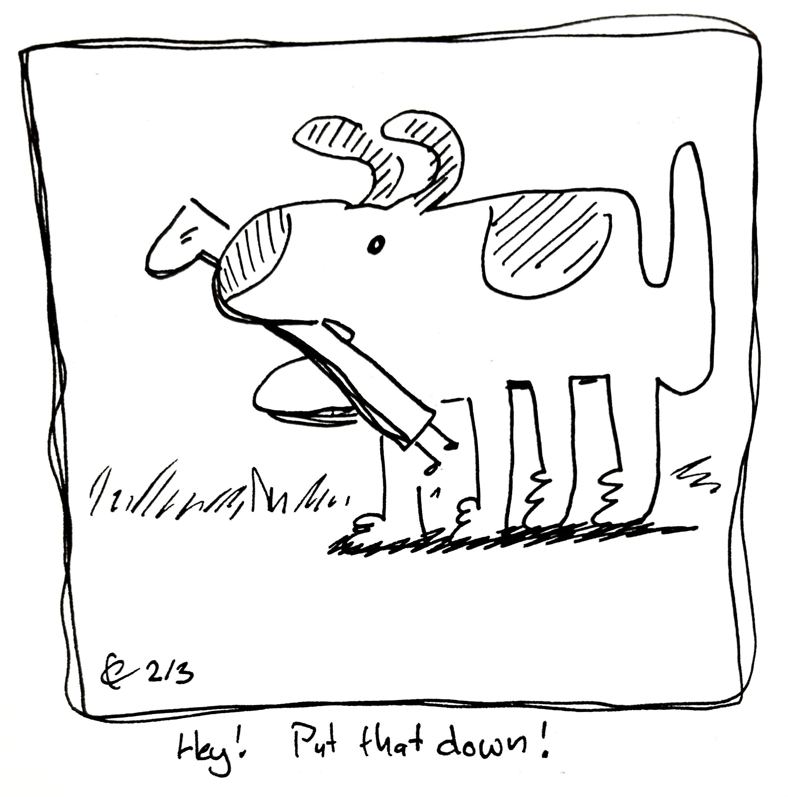 The good dog chews on the tall one like a stick. The caption reads "Hey! Put that down!"