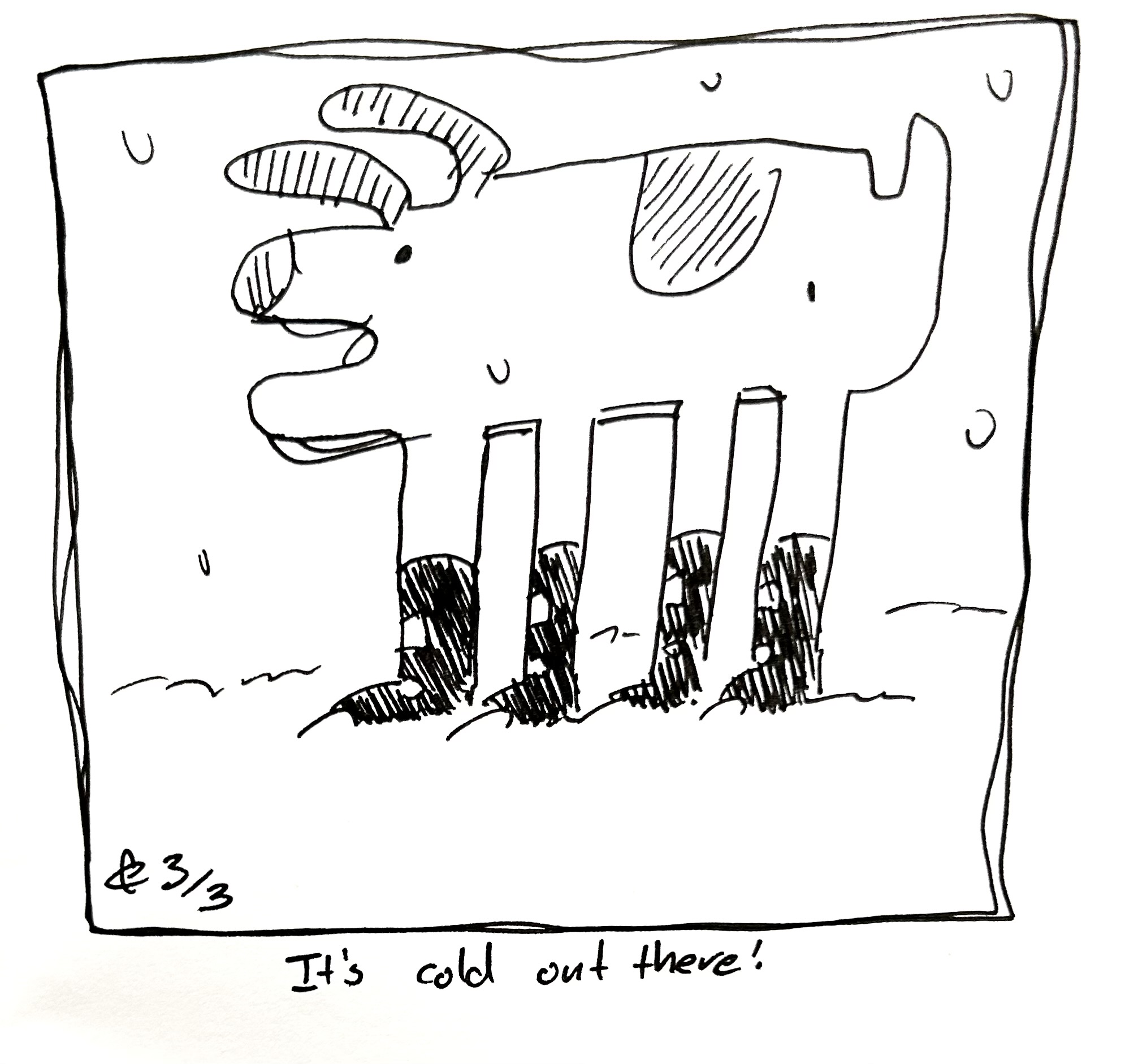 The very good dog wears dog boots in the snow. The caption reads It's cold out there!