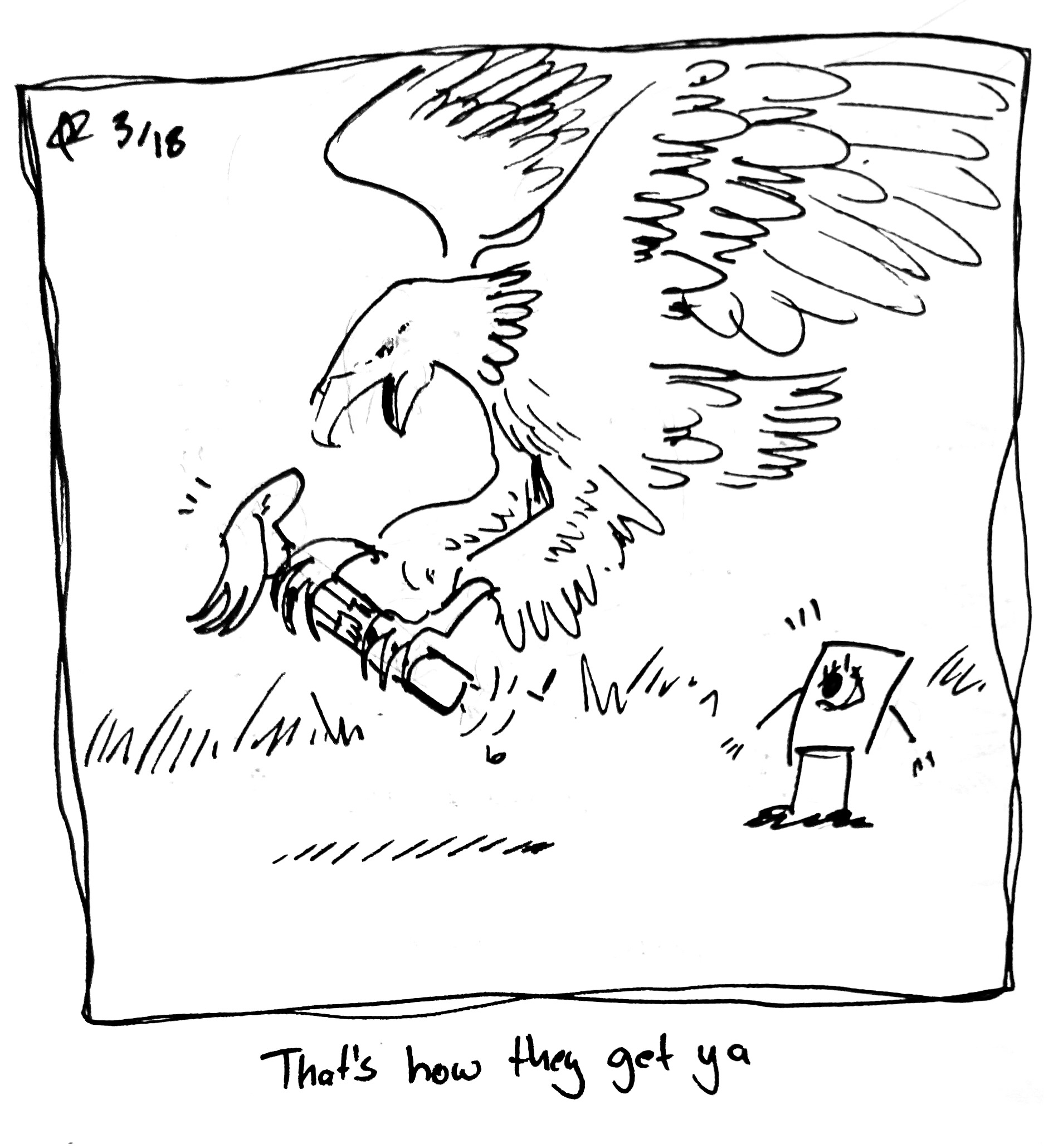 An eagle swoops down and grabs the Lydia Táll One as the Little Guy looks on, shocked. The caption reads "That's how they get ya"