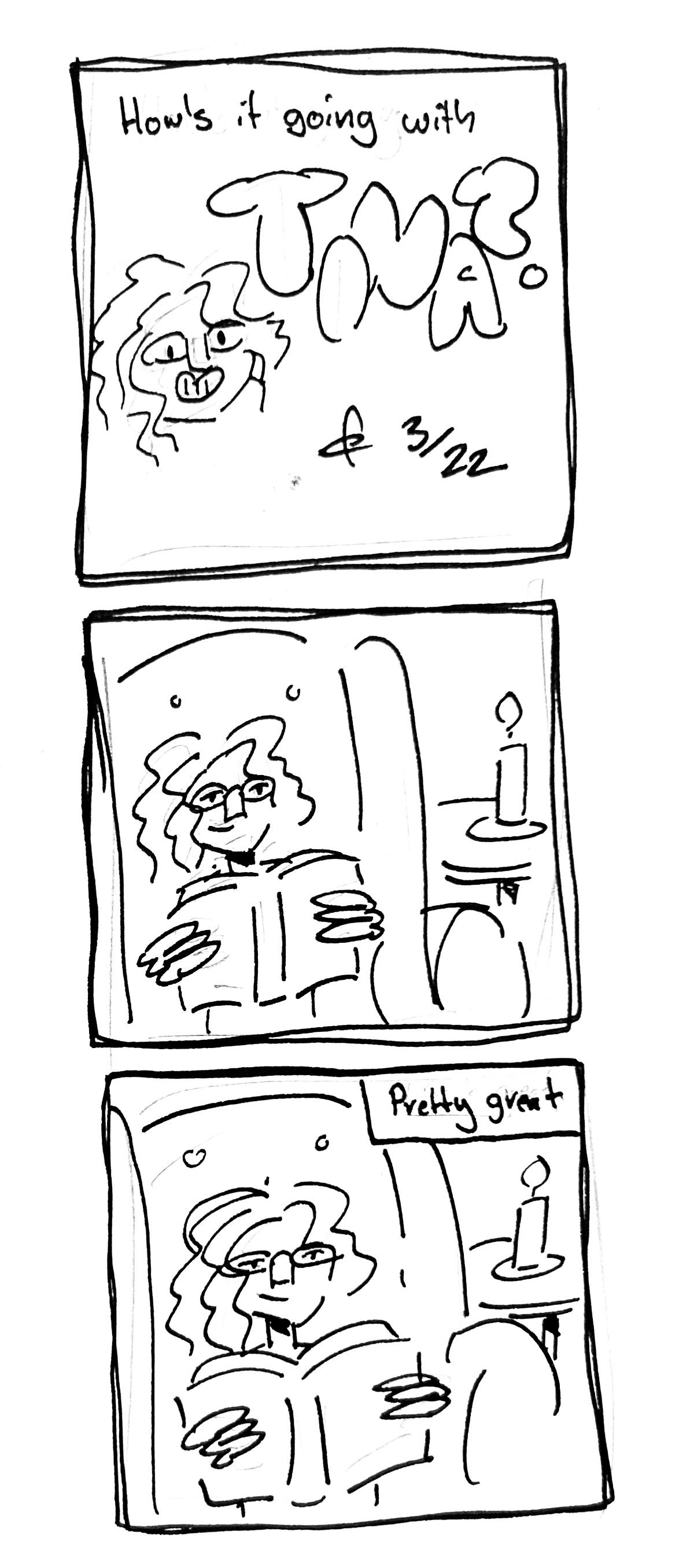 A three panel comic. In the first panel a title: How's it going with Tina? In the second panel, we see Tina reading a book next to a candle in a big armchair. In the third panel we see the same scene. Some text reads "pretty great"