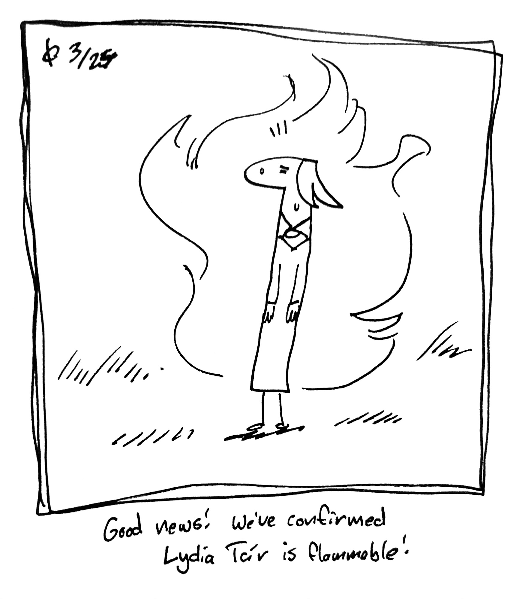 The Lydia Táll One is on fire and looking kind if worried about it. The caption reads "Good news! We've confirmed that Lydia Tár id flammable!"