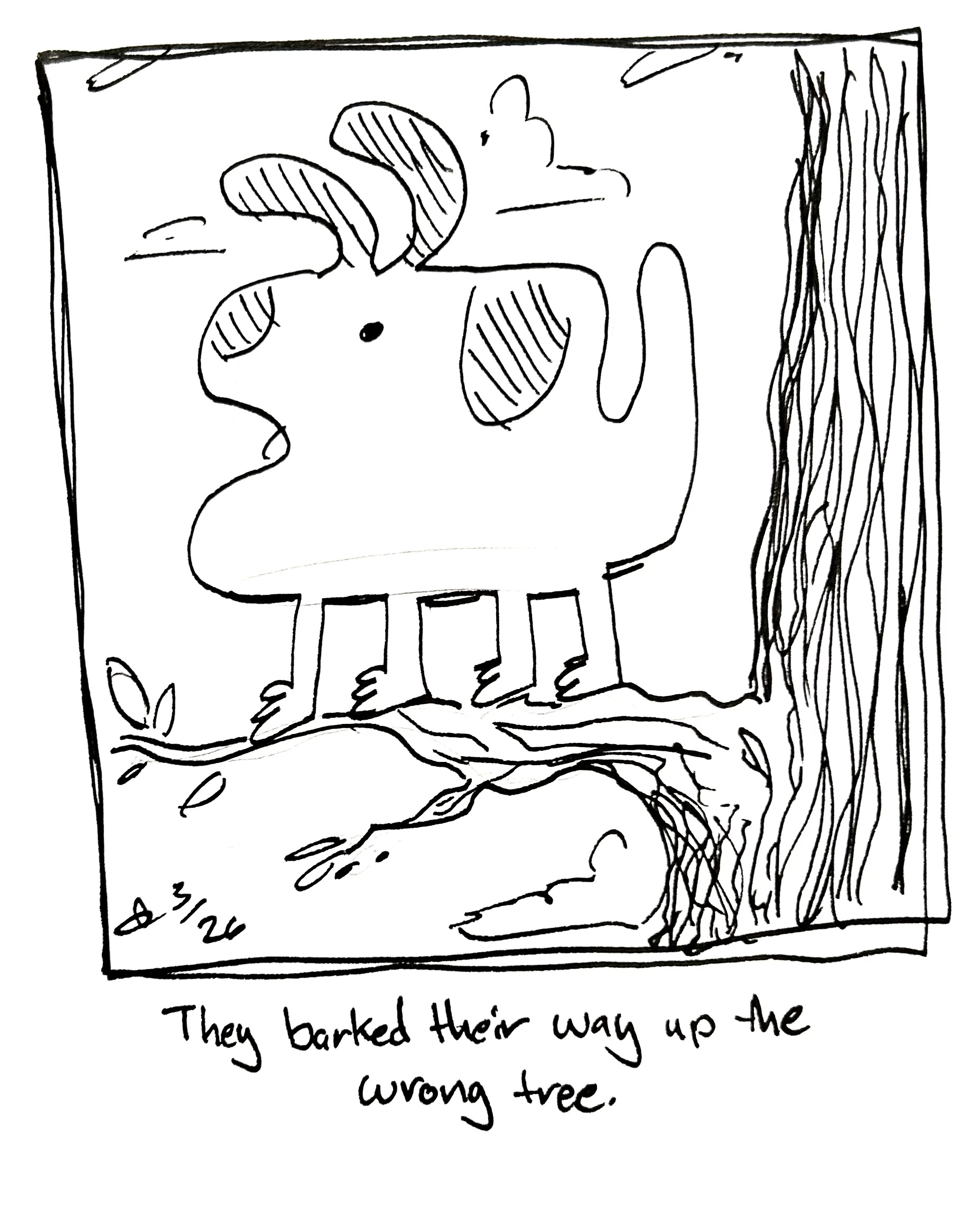 The good dog sits high up on a tree branch. The caption reads "They barked their way up the wrong tree"