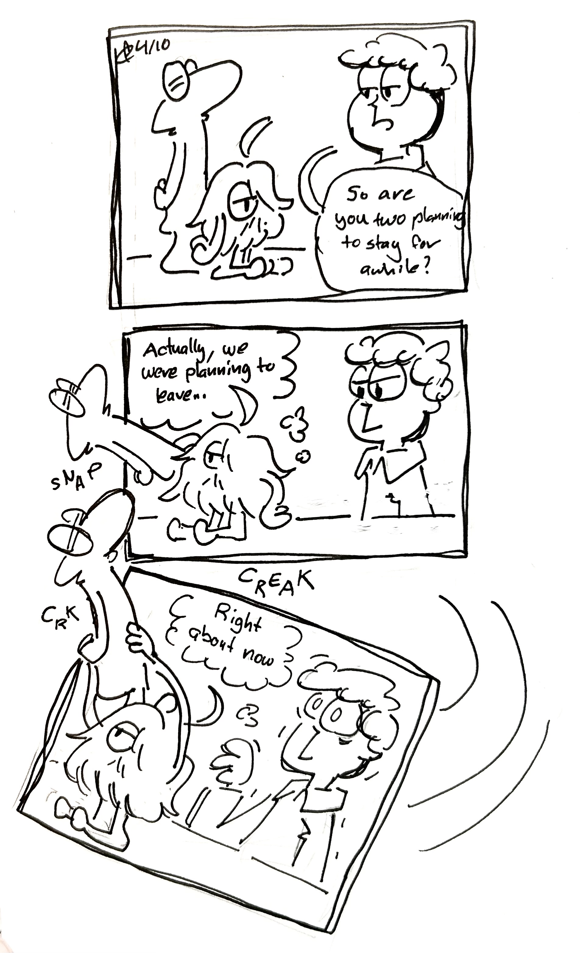 3 panel comic
In the first panel, John Arbuckle, the Mercenary, and the Tall One stand around drawn in Garfield style. John asks "so, are you two planning to stay awhile?"
In the next panel, the Mercenary picks up the Tall One and says (in a thought bubble) "Actually, we were planning to leave..."
In the third panel, the mercenary uses the Tall One to pry the panel out of alignment, causing it to creak and swoosh away and go flying. John looks shaken. The Mercenary thinks "right about now"
