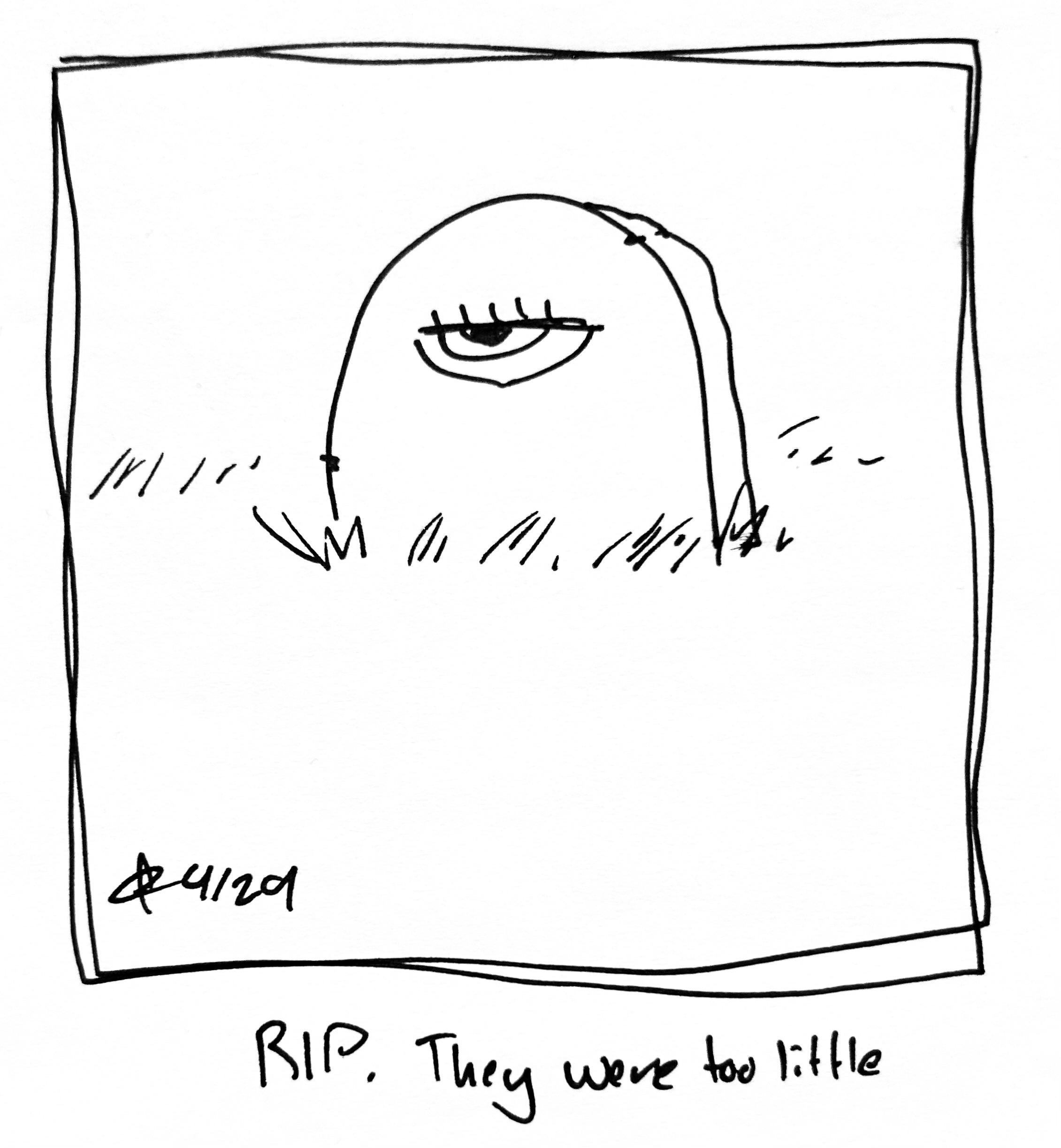 The Little Guy is an annoyed looking tombstone. The caption reads "RIP. They were too little"
