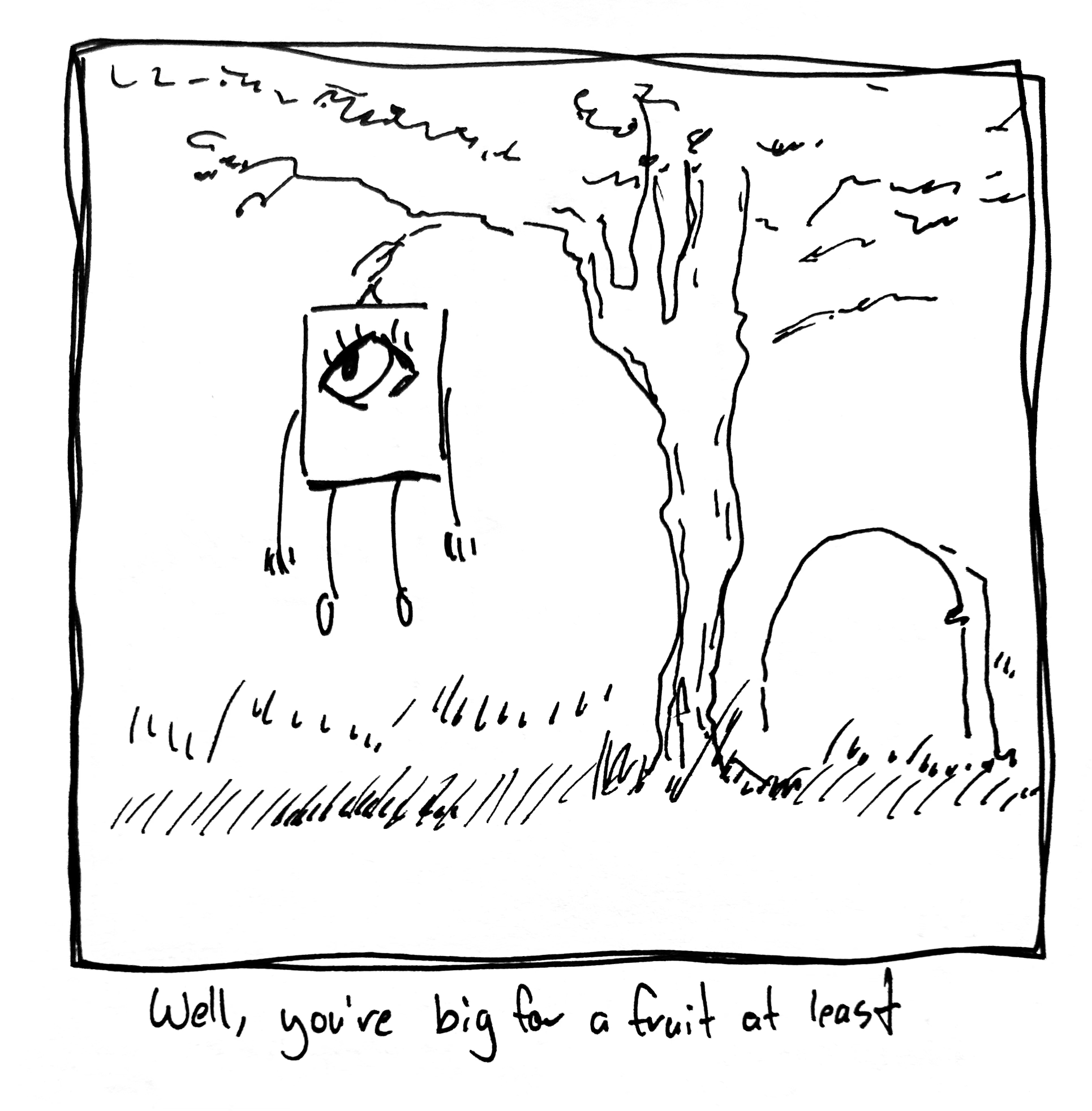 The little guy hangs off a branch of a tree that sprouted from their little grave. The caption reads "well, you're big for a fruit at least"