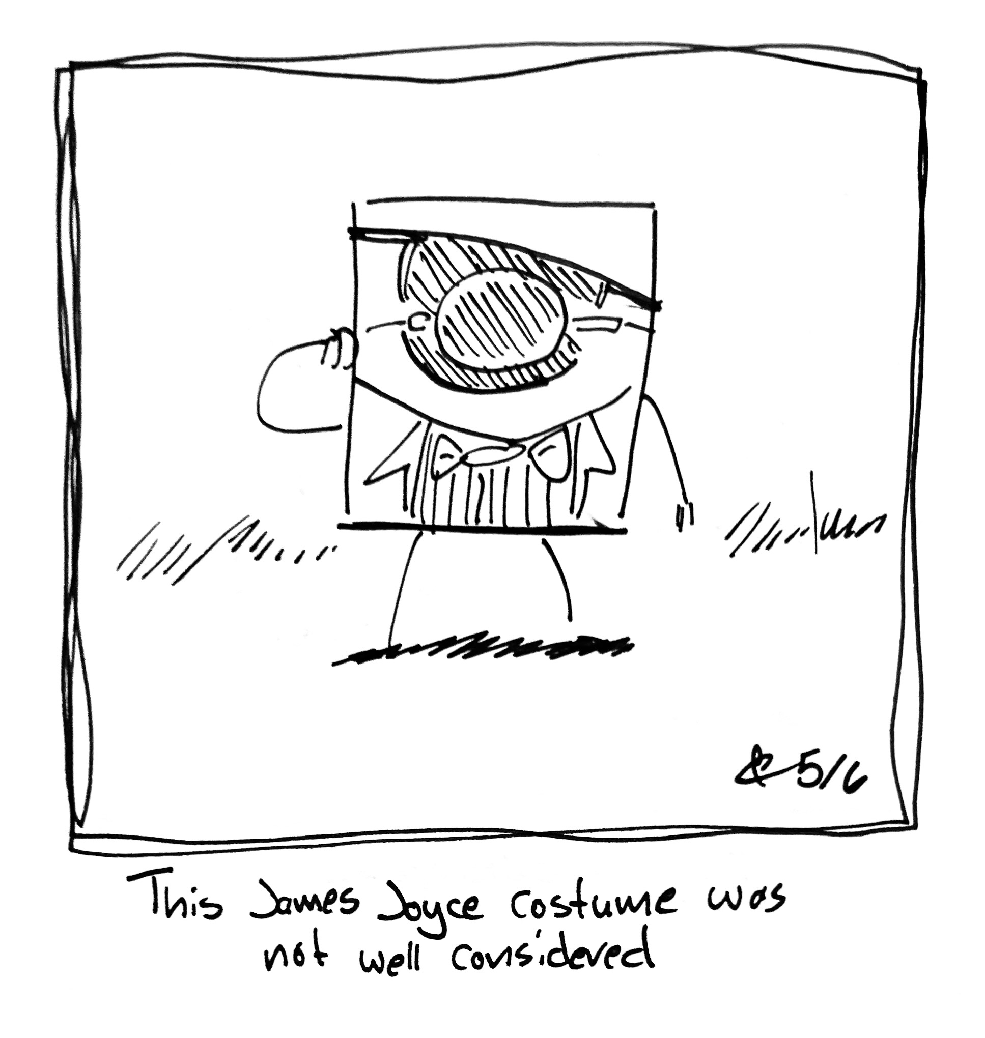 The Little Guy is dressed like James Joyce during his eyepatch years. It covers their whole eye. The caption reads "This James Joyce costume was not well considered"