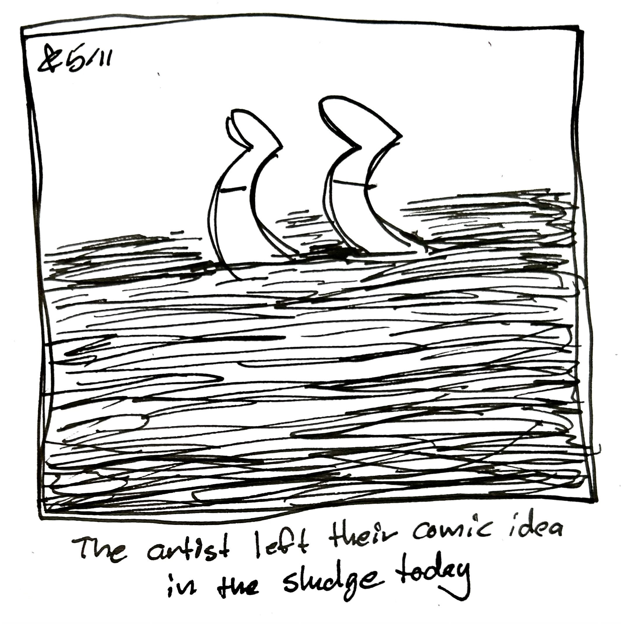 The artist floats in the sludge, only hir legs are sticking up. The caption reads "The artist left their comic idea in the sludge today"