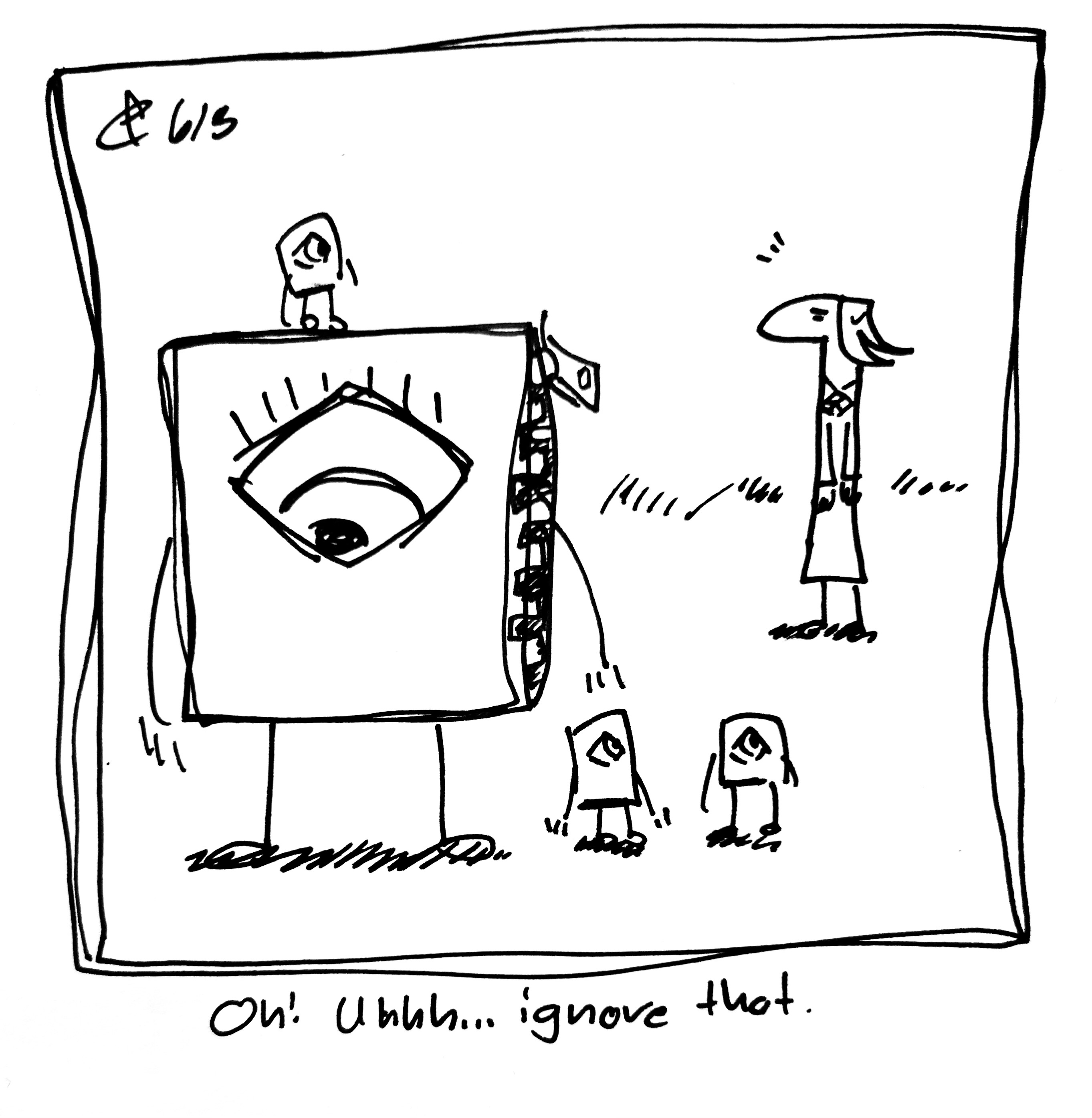 The Lydia Táll One sees the three Little Guys who operate the Little Guy suit and looks startled. The caption reads "Oh! Uhhhh...ignore that"
