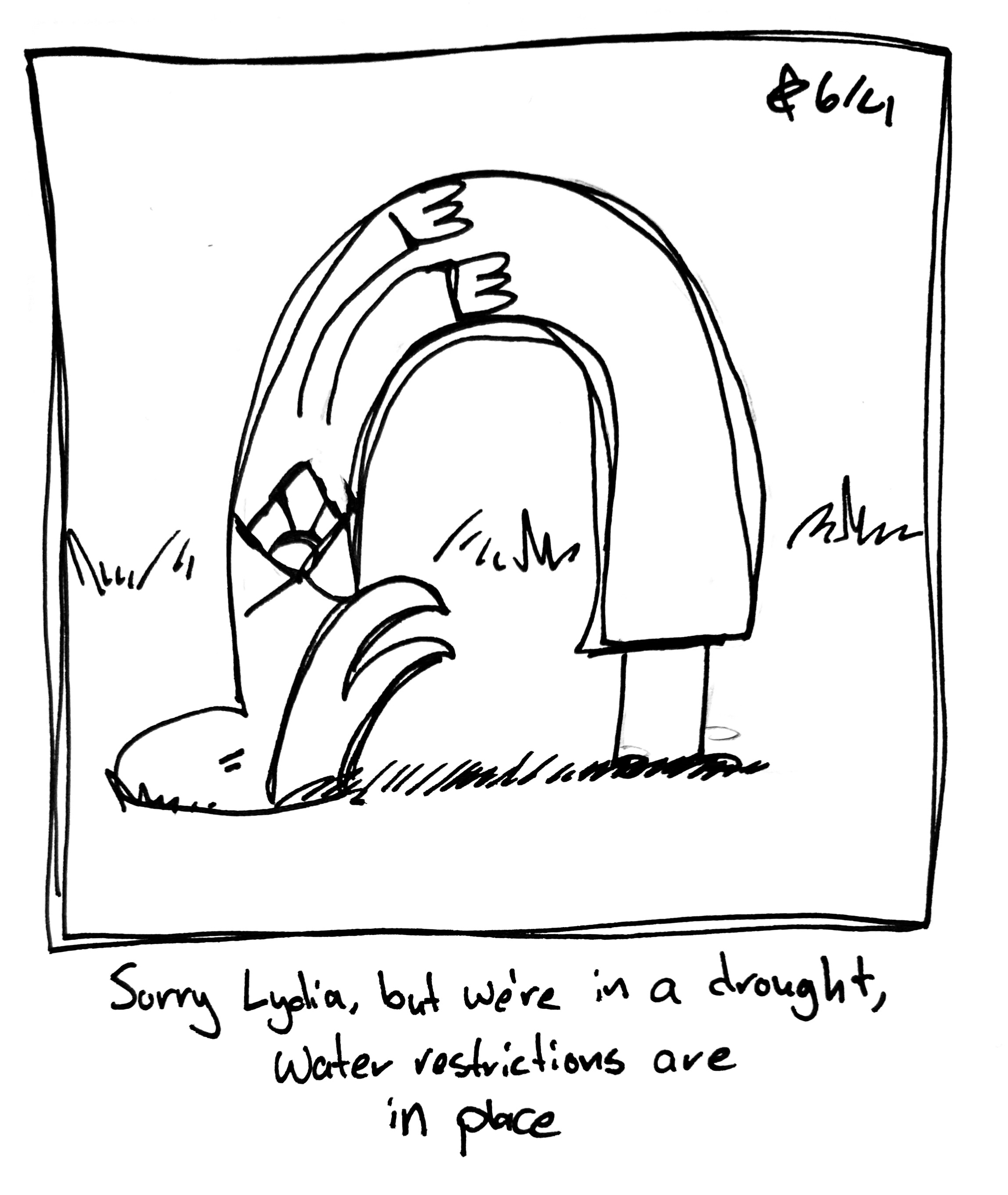 The Lydia Táll One droops backward, her head touching the ground. The caption reads "Sorry Lydia but we're in a drought, water restrictions are in place"