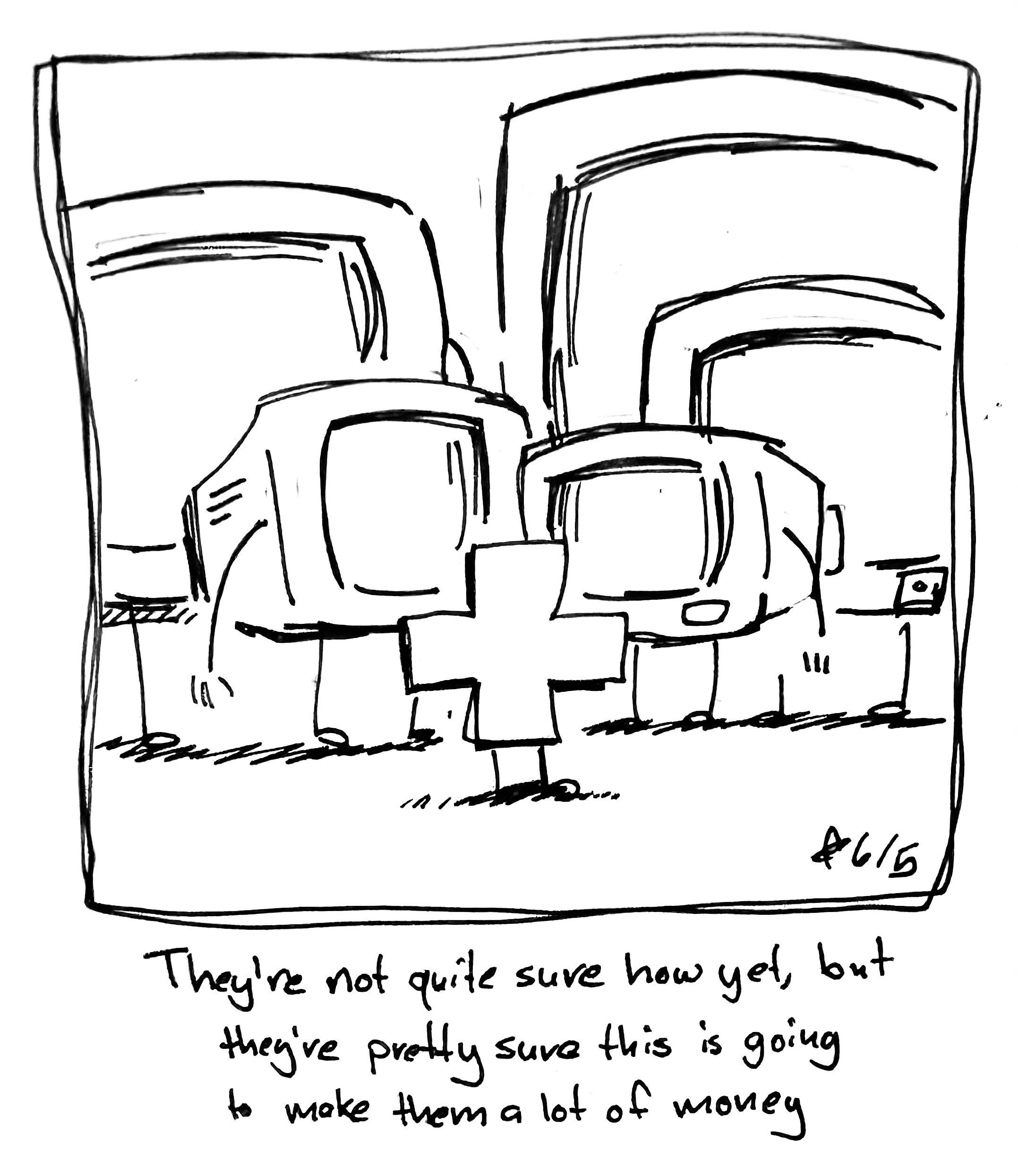 The plus guy is surrounded by increasingly larger computers. The caption reads "They're not quite sure how yet, but they're pretty sure this is going to make them a lot of money"