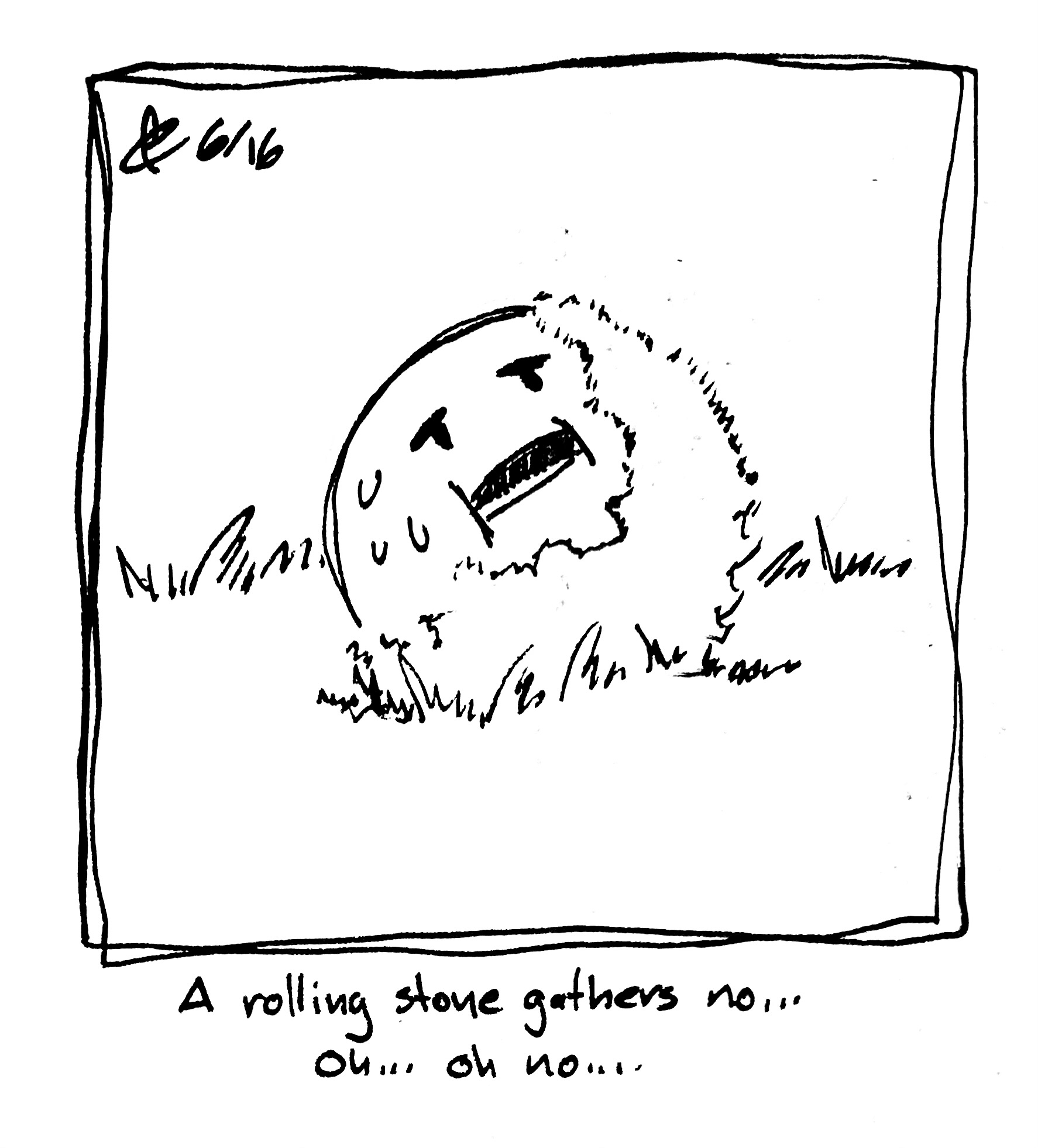 The uncomfortable circle guy is covered in moss. The caption reads "a rolling stone gathers no...oh...oh no...."